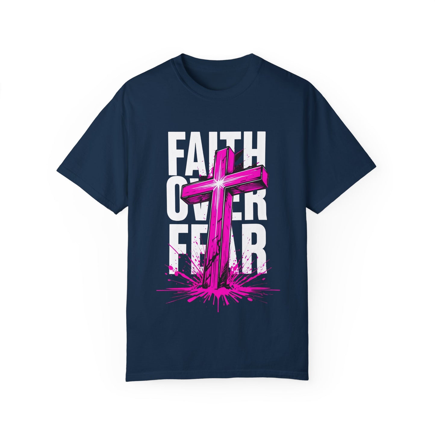 Faith Over Fear Unisex Garment-Dyed T-shirt