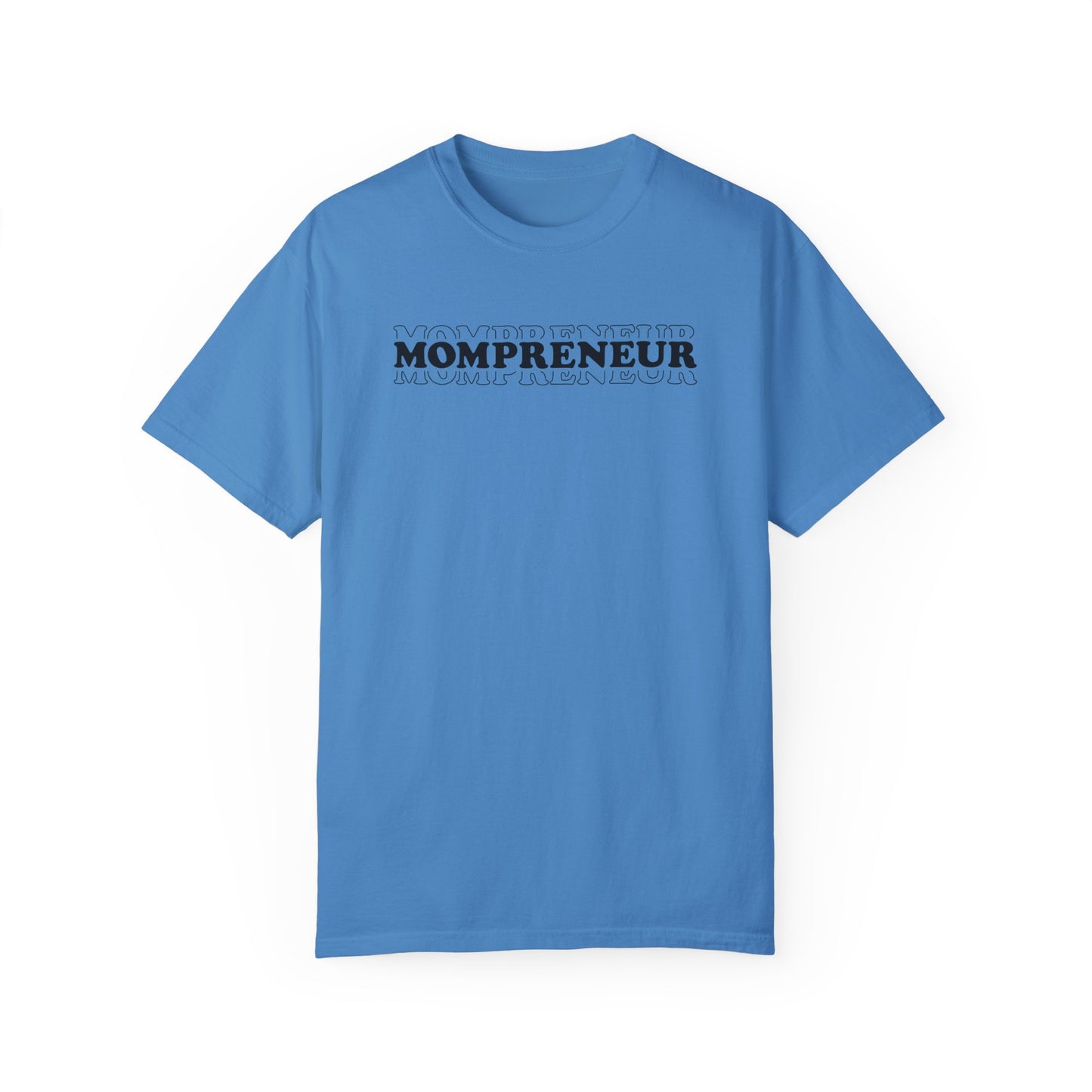Mompreneur Garment-Dyed Unisex T-Shirt - Perfect Gift for Moms and Entrepreneurs