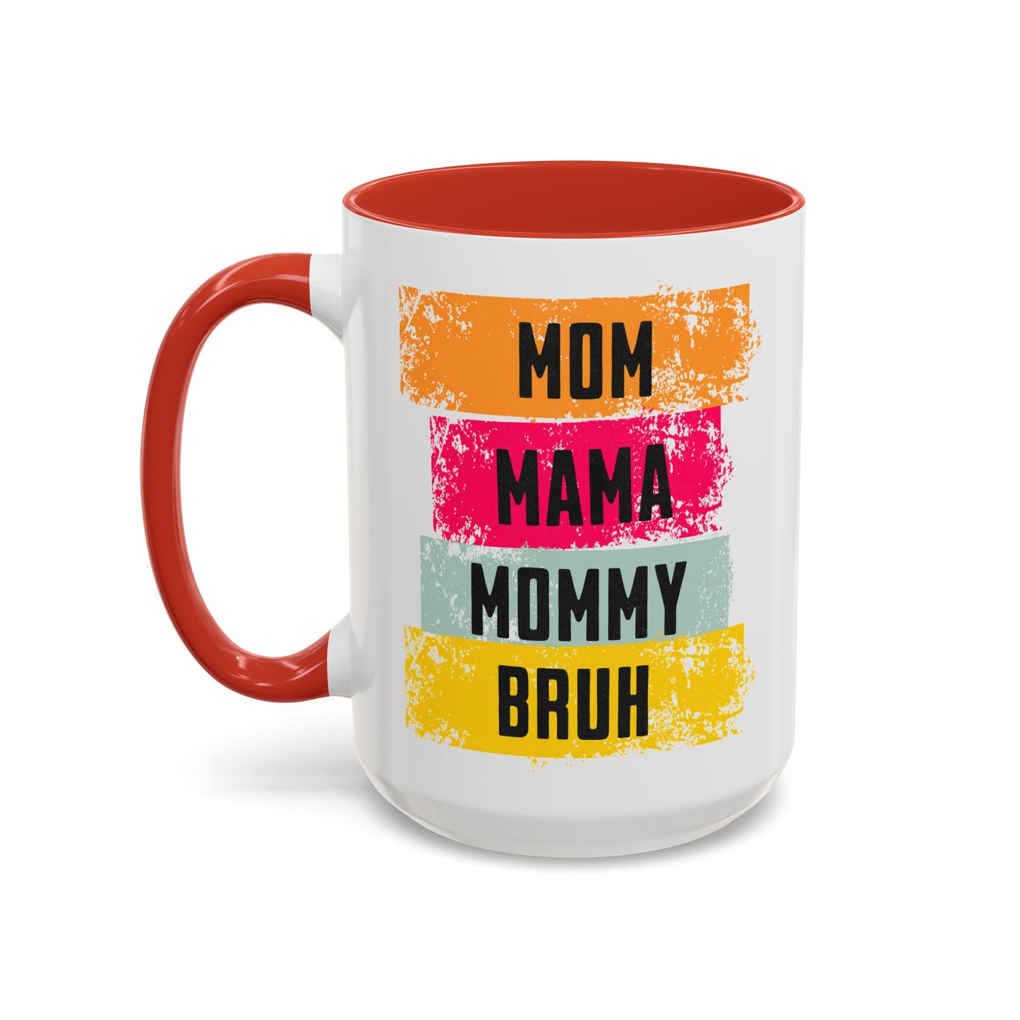 Colorful Family Titles 15oz Coffee Mug - MOM, MAMA, MOMMY, BRUH - Perfect Gift for Mother's Day!