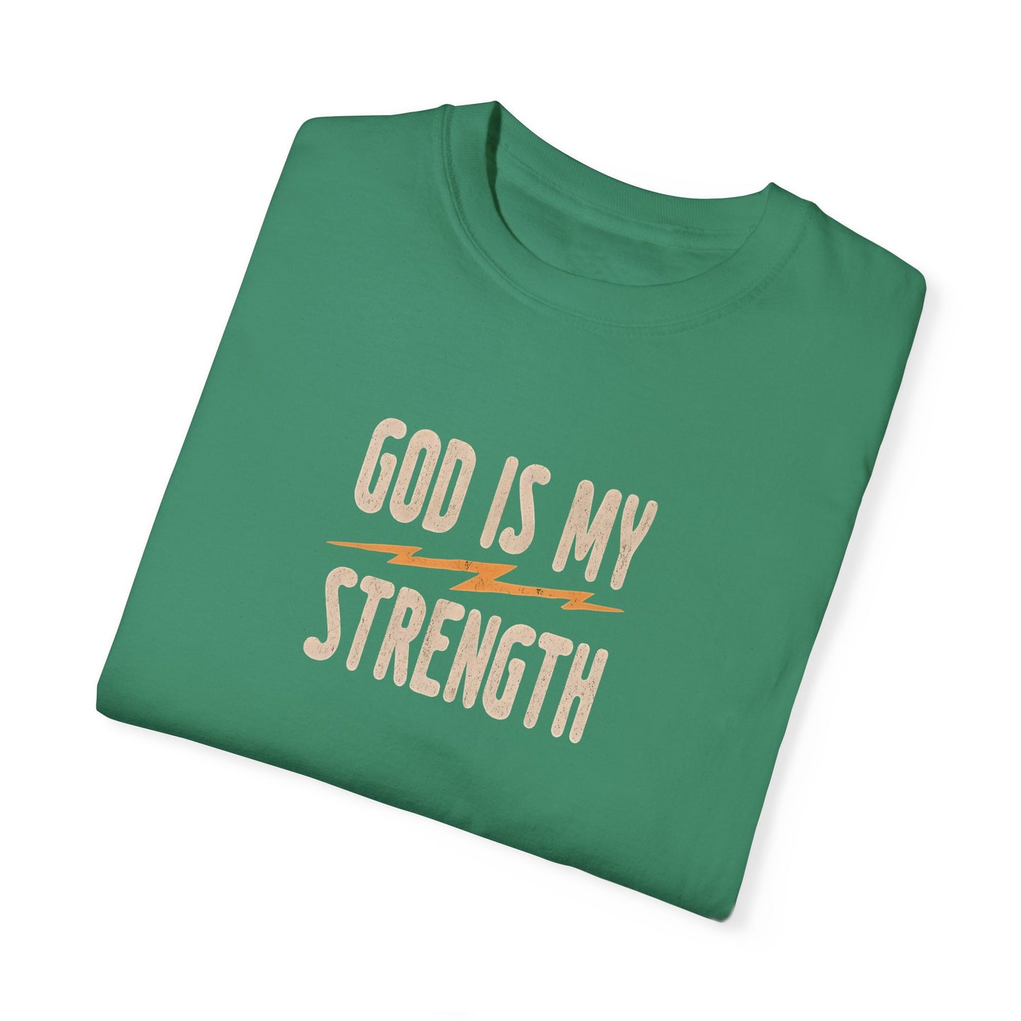 God is My Strength Unisex Garment-Dyed T-Shirt – Inspirational Casual Wear