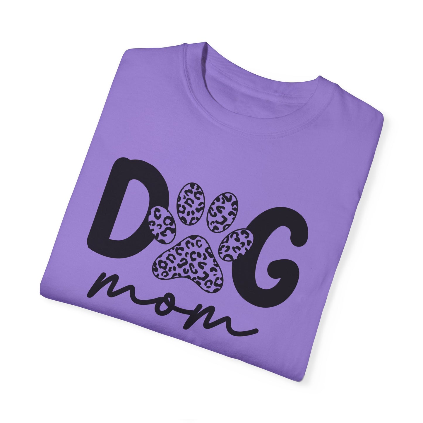 Cute Dog Mom Garment-Dyed T-Shirt | Perfect Gift for Pet Lovers
