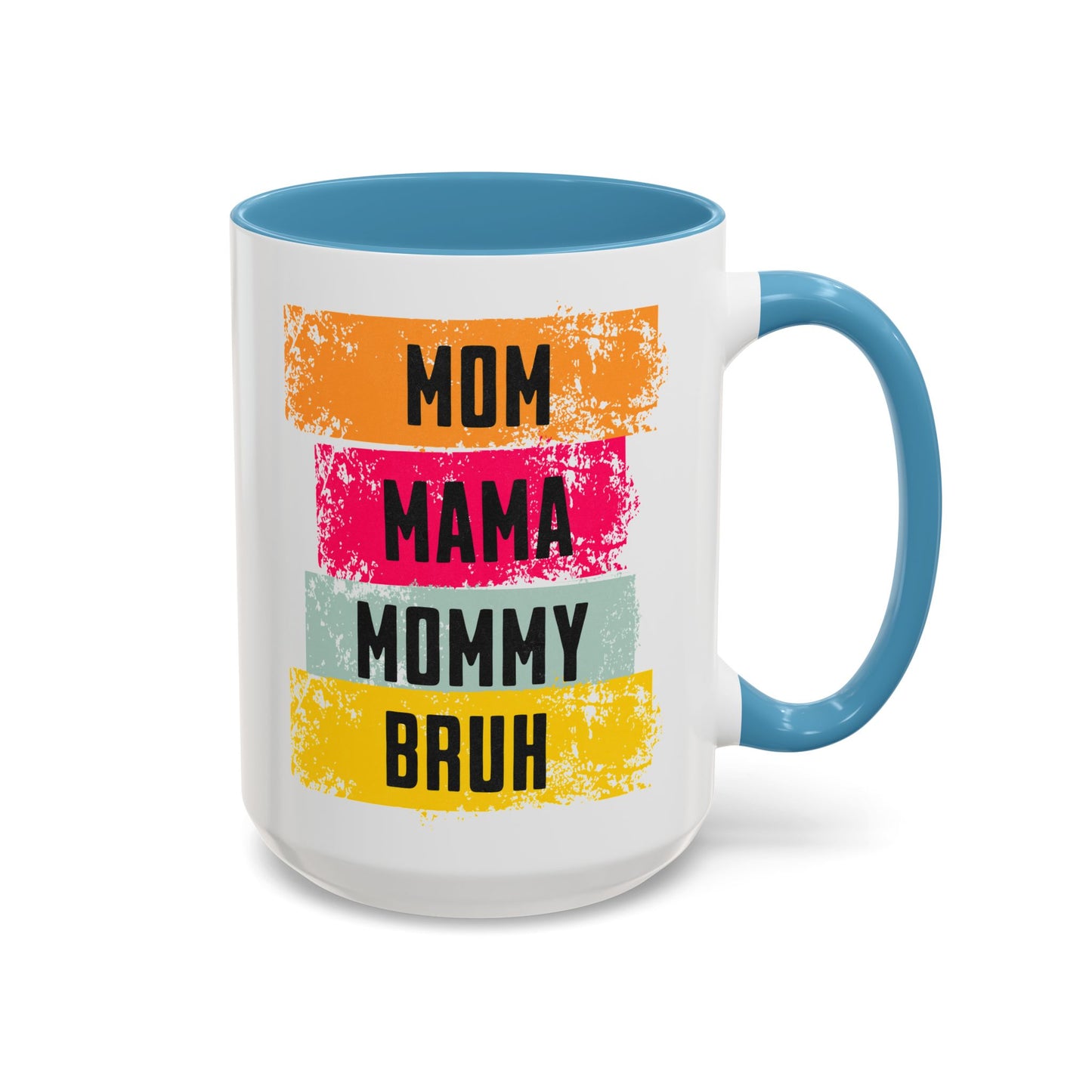 Colorful Family Titles 15oz Coffee Mug - MOM, MAMA, MOMMY, BRUH - Perfect Gift for Mother's Day!