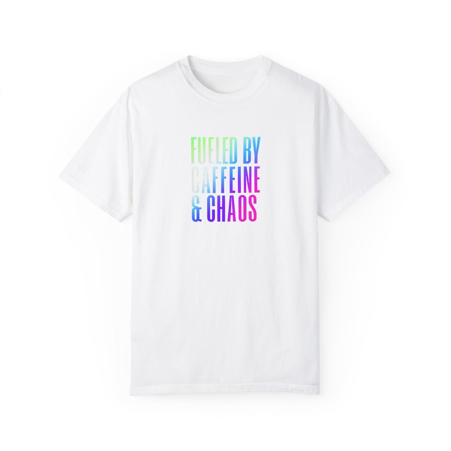Fueled by Caffeine & Chaos Unisex Garment-Dyed T-Shirt