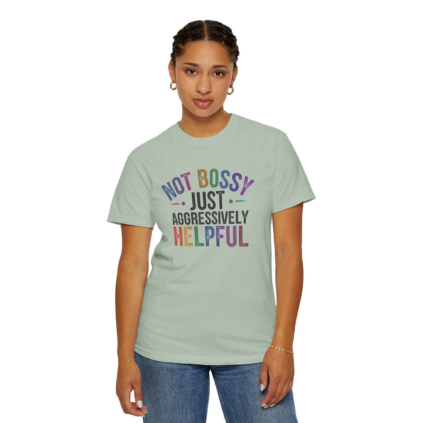 Funny Unisex T-Shirt - "Not Bossy, Just Aggressively Helpful"