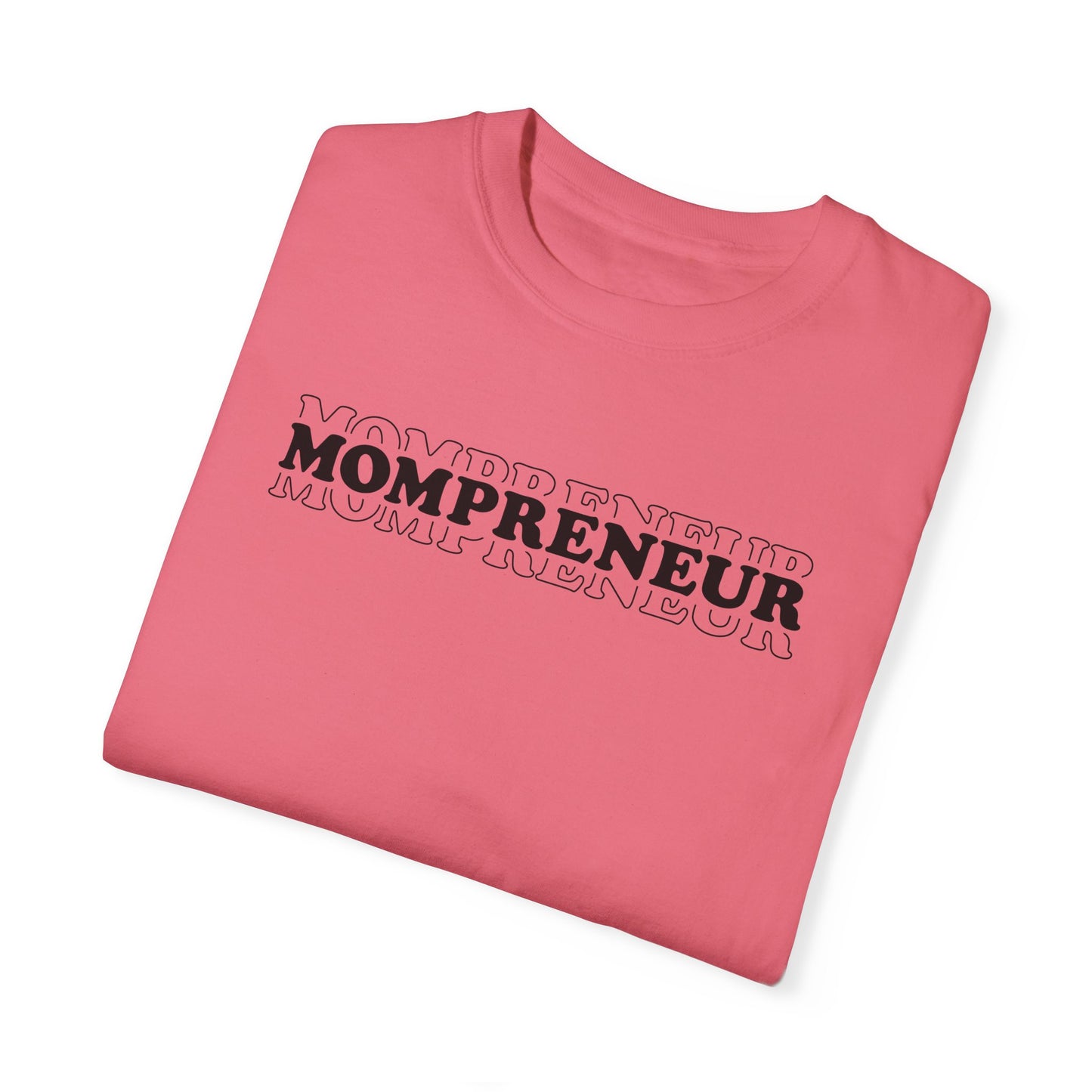Mompreneur Garment-Dyed Unisex T-Shirt - Perfect Gift for Moms and Entrepreneurs