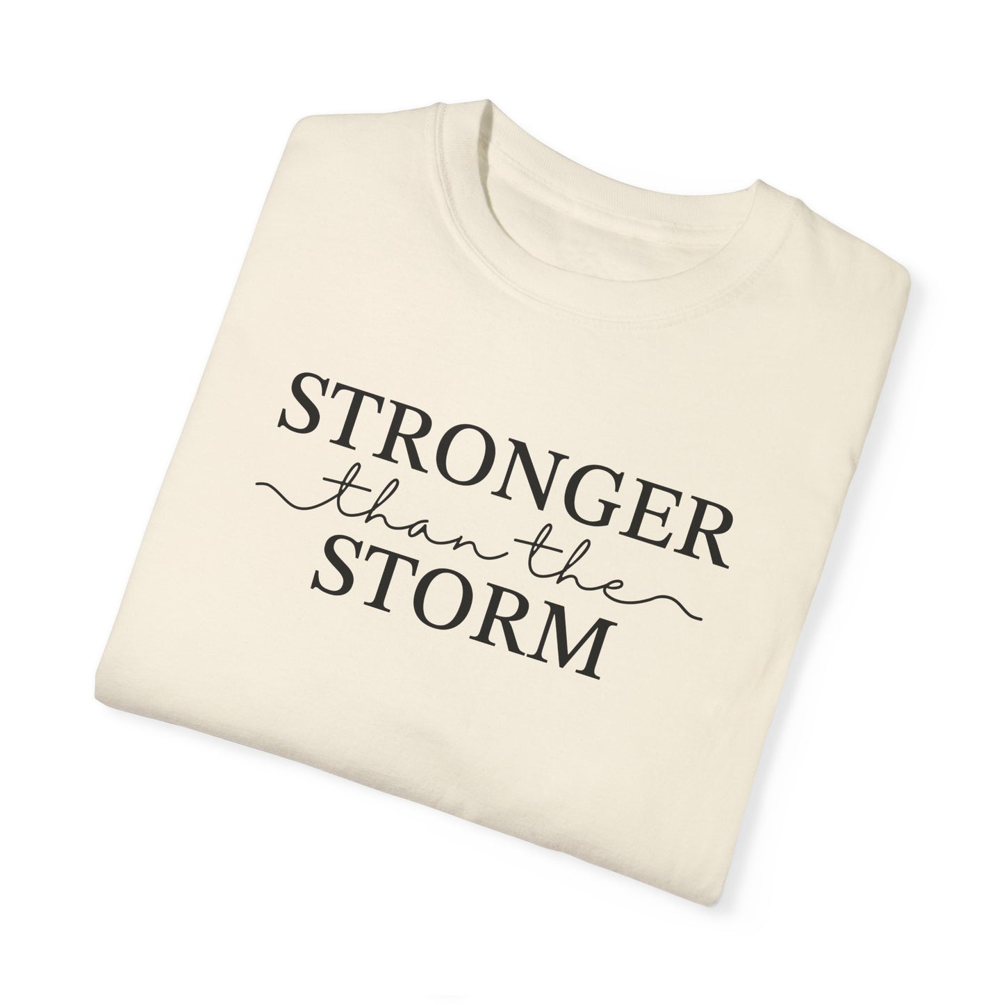 Inspirational T-Shirt - "Stronger than the Storm" Unisex Garment-Dyed Tee