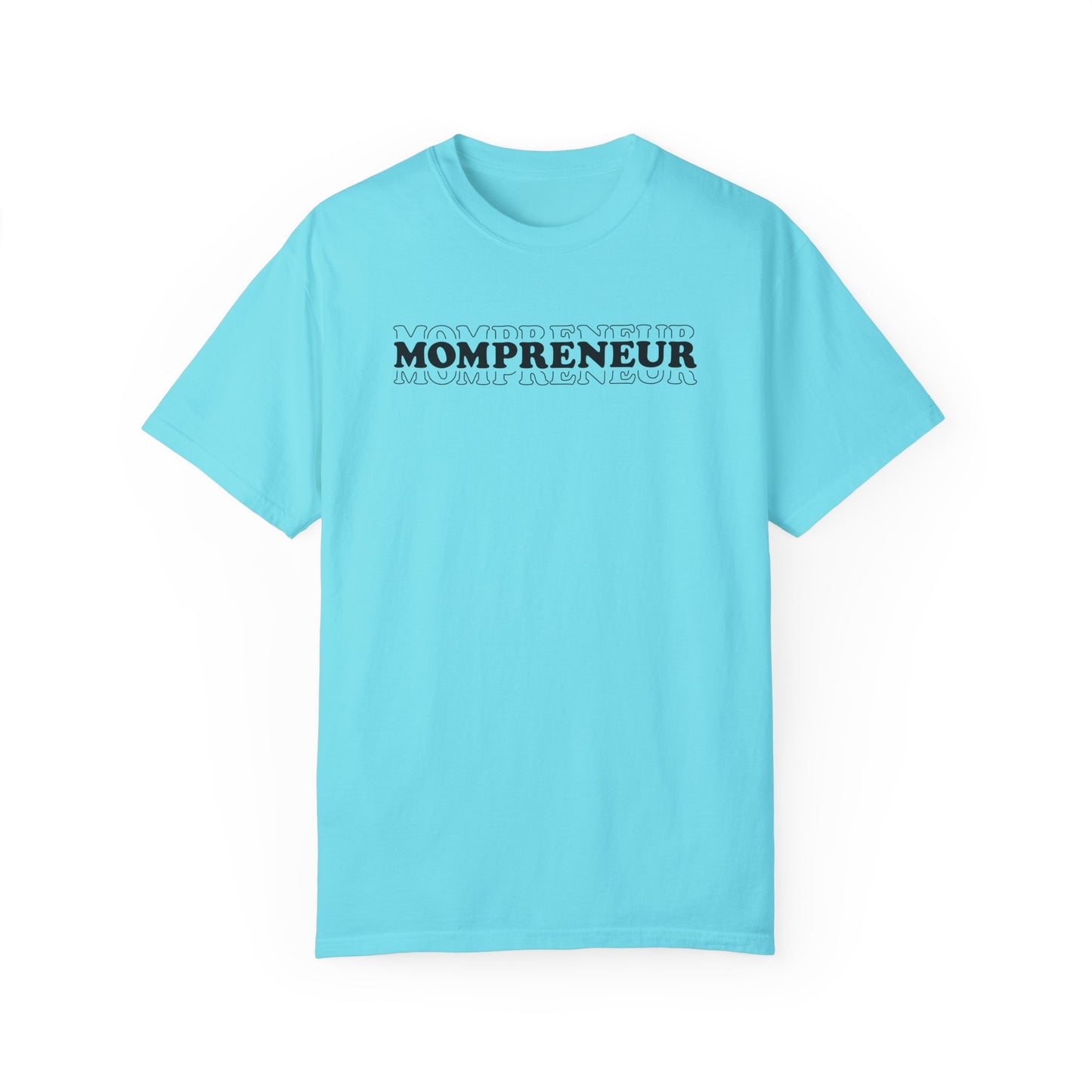 Mompreneur Garment-Dyed Unisex T-Shirt - Perfect Gift for Moms and Entrepreneurs