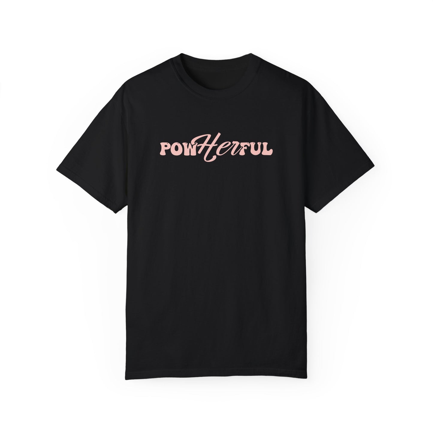 Empowerment Unisex Garment-Dyed T-Shirt - "PowHerful" & "She Overcame" Inspirational Tee