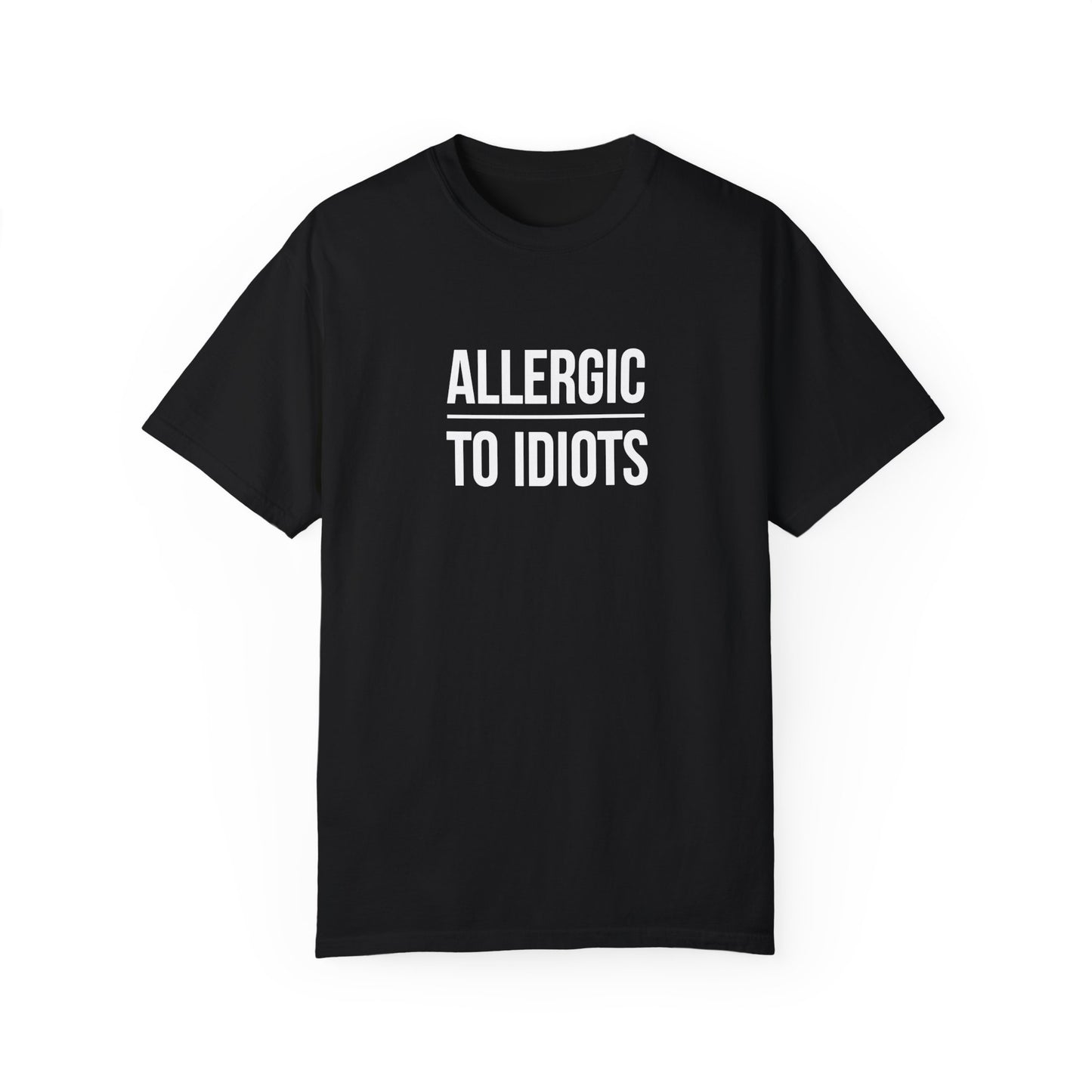 Unisex Allergic to Idiots T-Shirt - Relaxed Fit Cotton Tee