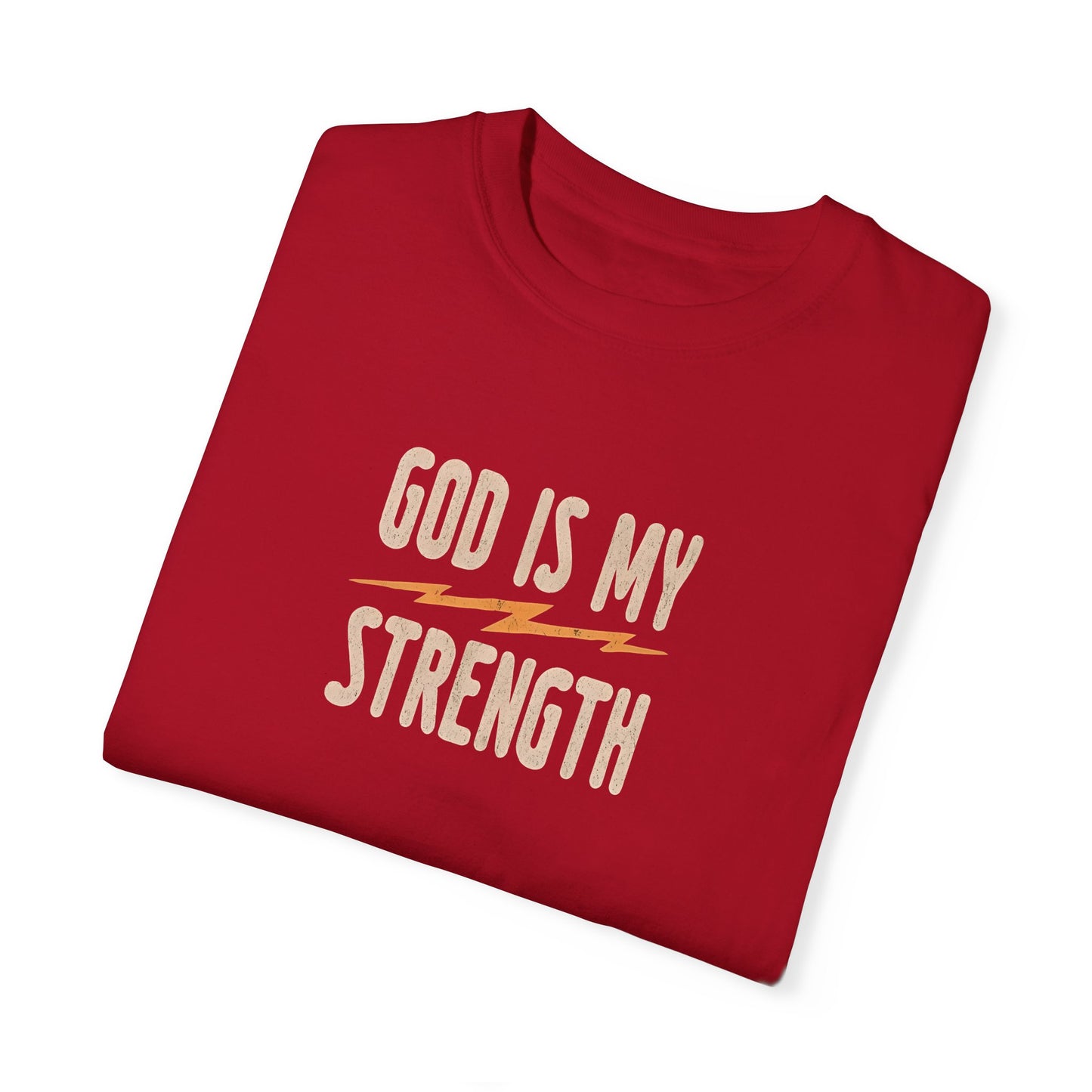 God is My Strength Unisex Garment-Dyed T-Shirt – Inspirational Casual Wear