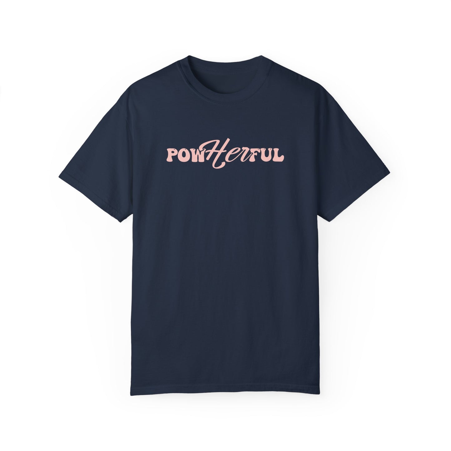 Empowerment Unisex Garment-Dyed T-Shirt - "PowHerful" & "She Overcame" Inspirational Tee