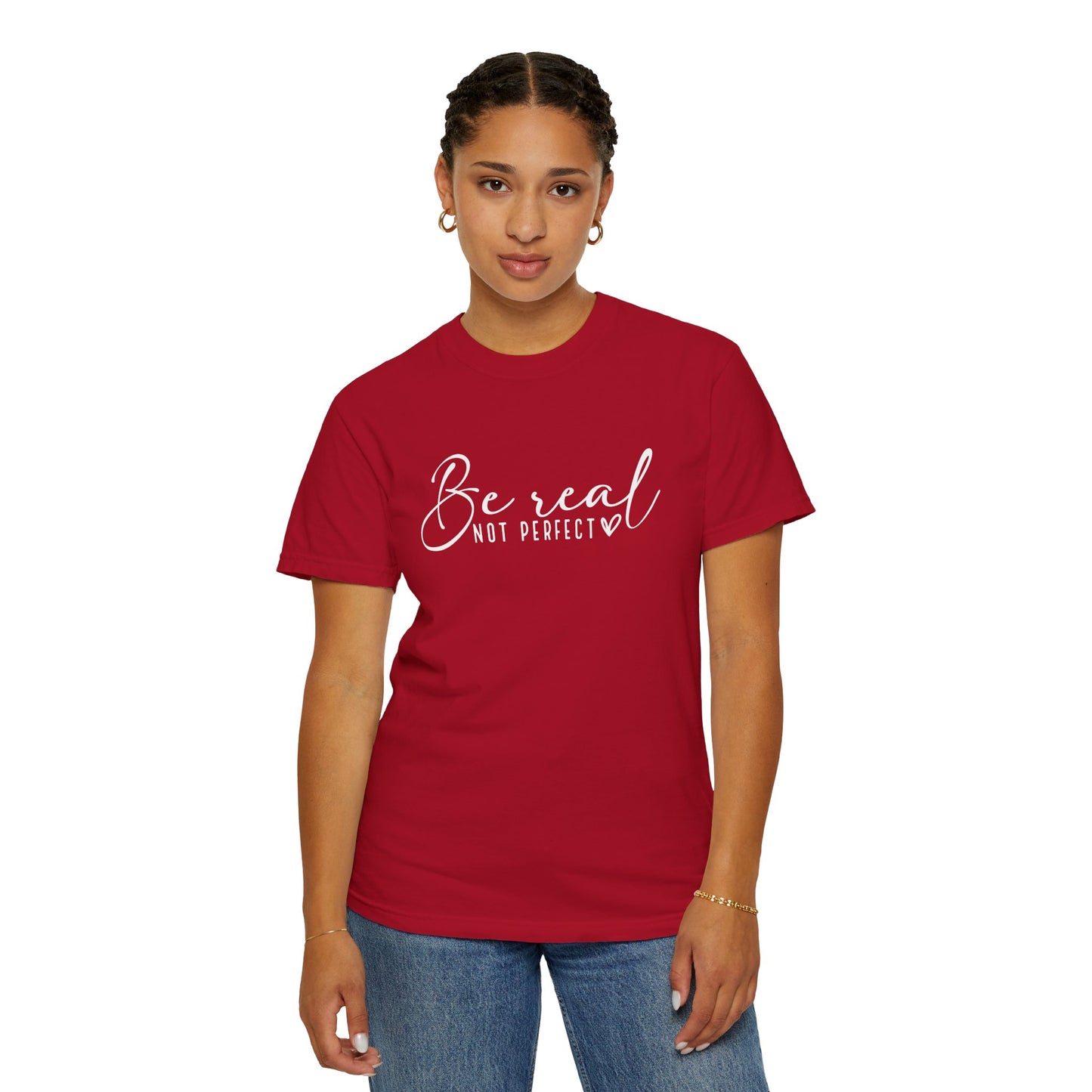 Be Real Not Perfect Unisex T-Shirt - Casual Positive Vibe Tee