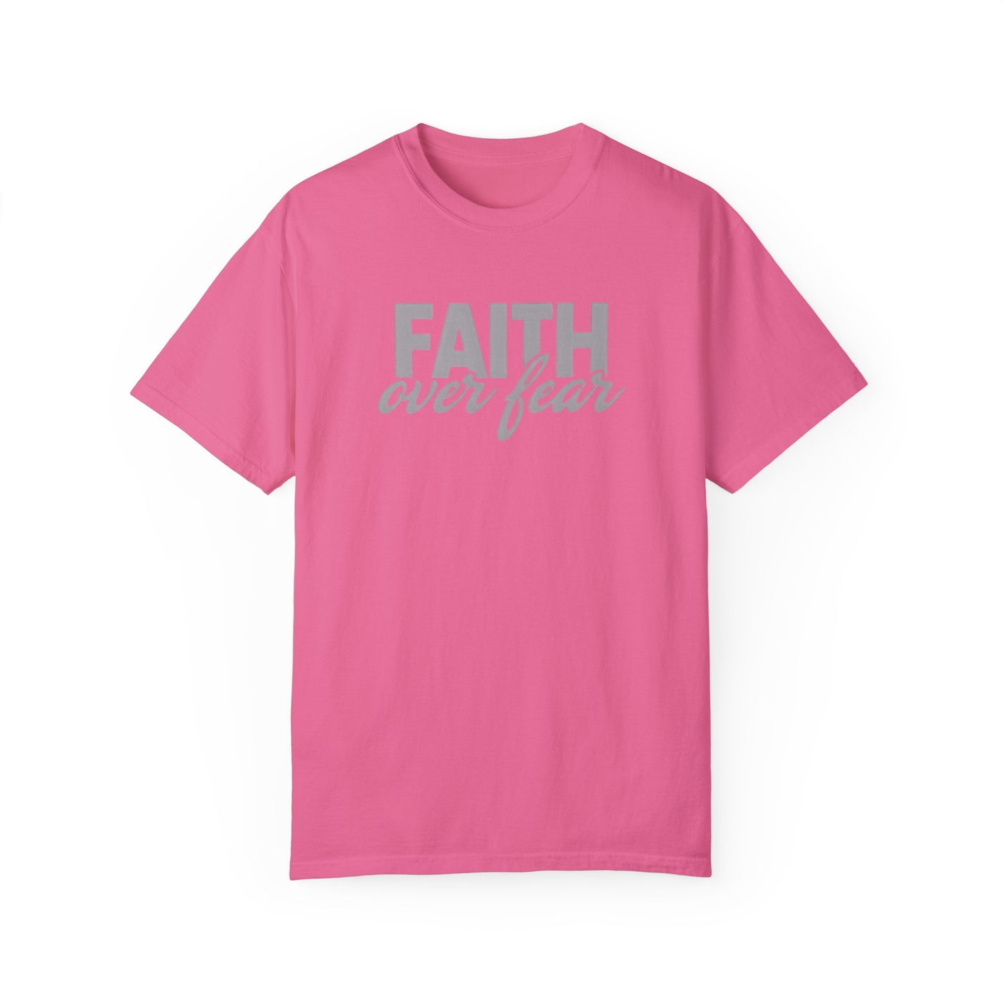 Faith Over Fear Unisex Garment-Dyed T-shirt - Inspirational Apparel
