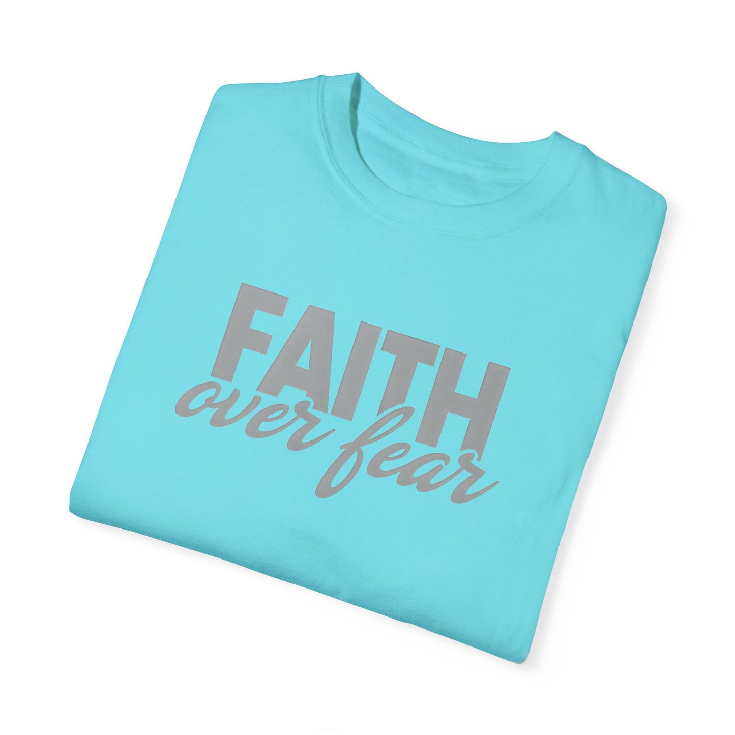 Faith Over Fear Unisex Garment-Dyed T-shirt - Inspirational Apparel