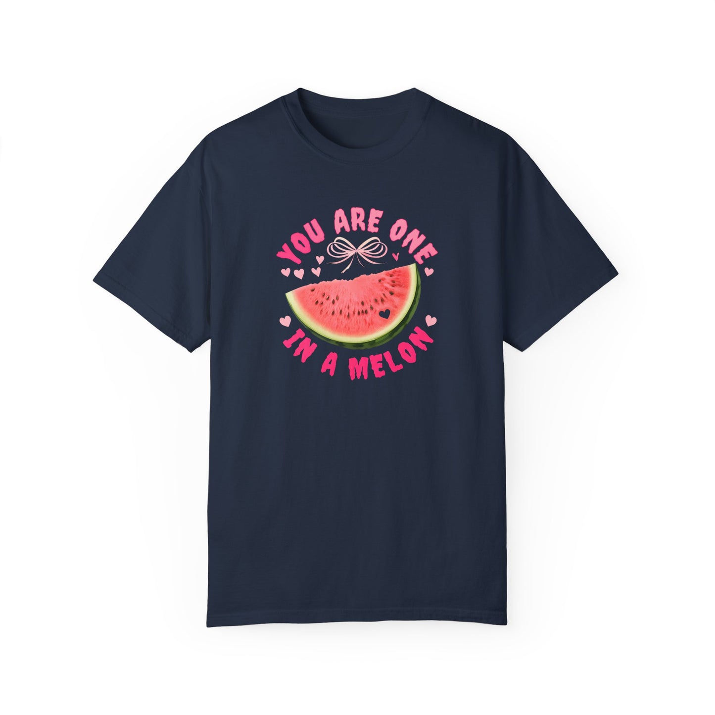 You Are One in a Melon Unisex Garment-Dyed T-Shirt - Fun Summer Tee for Fruit Lovers