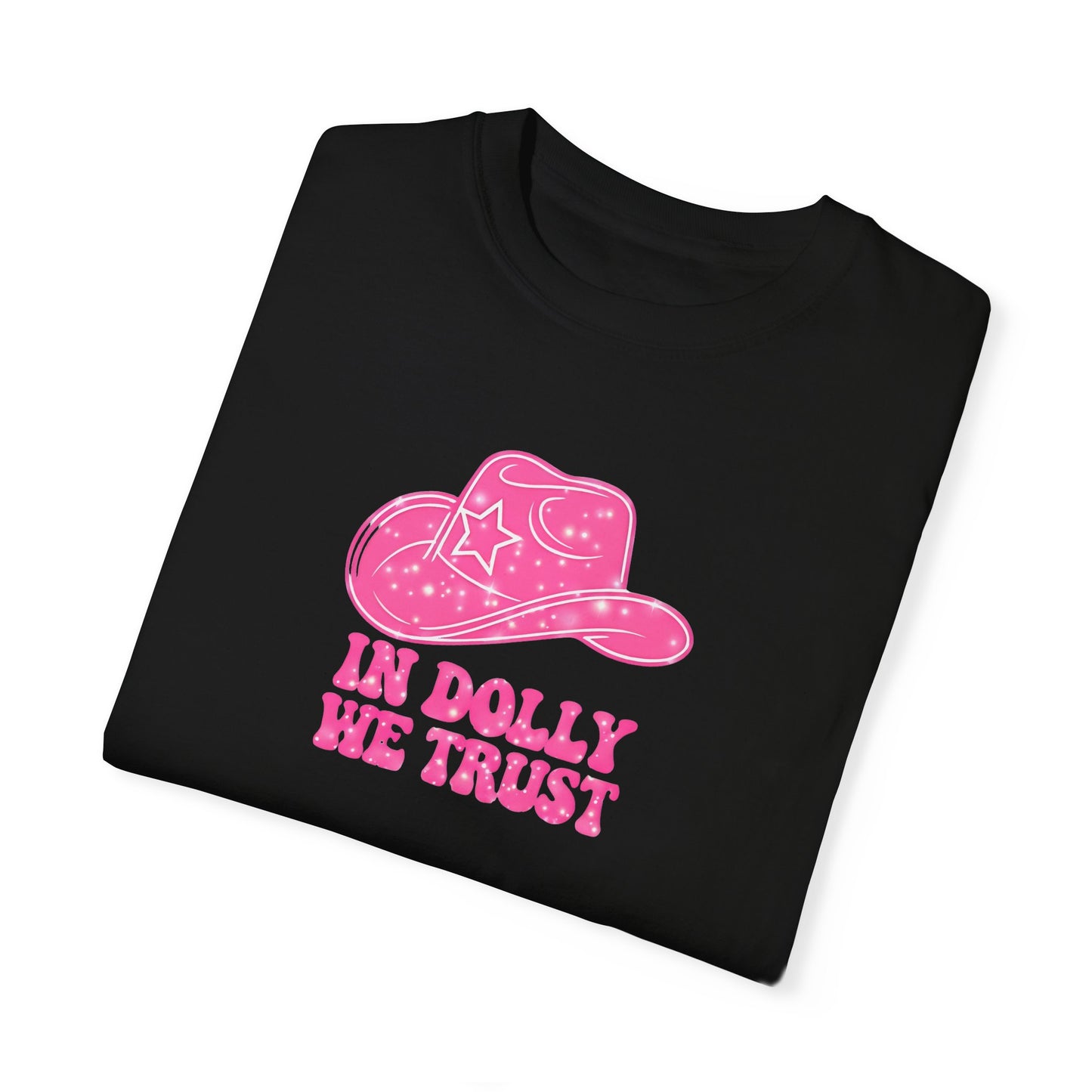 Unisex Garment-Dyed T-Shirt - "In Dolly We Trust" - Trendy Country Style Tee