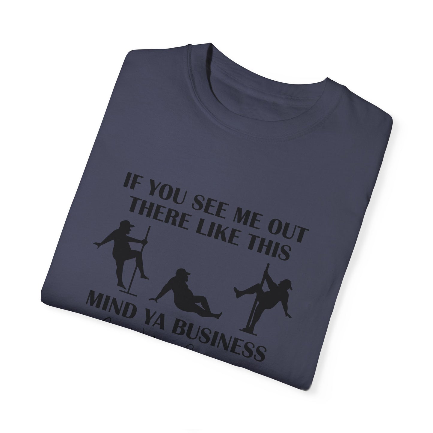 Mind Your Business Unisex T-Shirt - Casual Tee for Everyday Wear