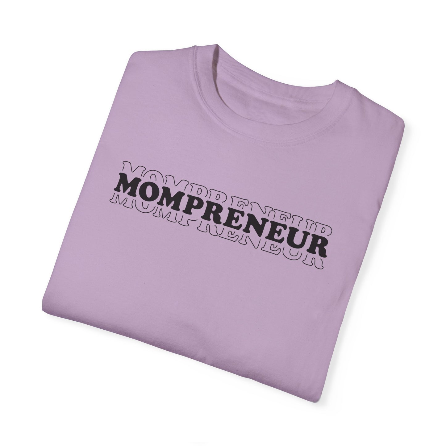 Mompreneur Garment-Dyed Unisex T-Shirt - Perfect Gift for Moms and Entrepreneurs
