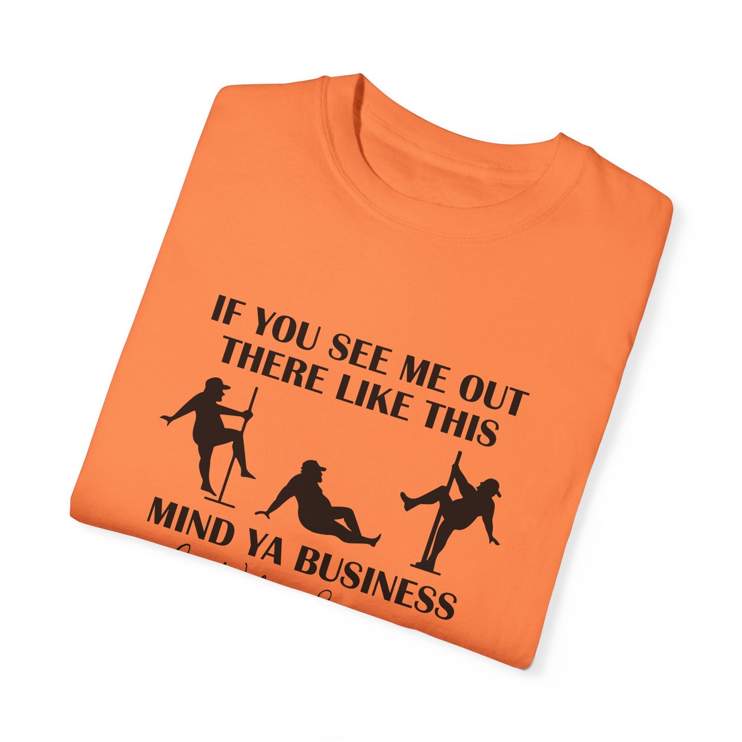 Mind Your Business Unisex T-Shirt - Casual Tee for Everyday Wear