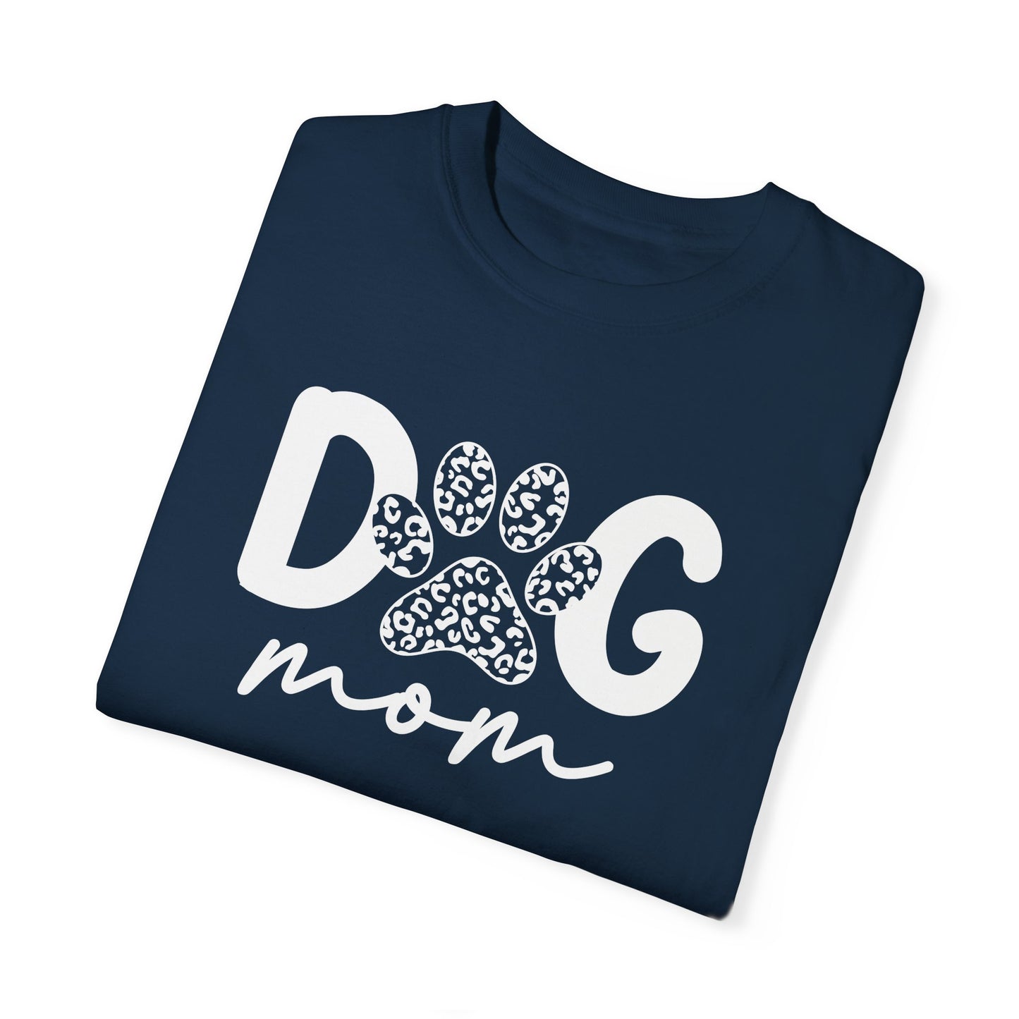 Dog Mom Unisex Garment-Dyed T-Shirt | Cute Pet Lover Tee