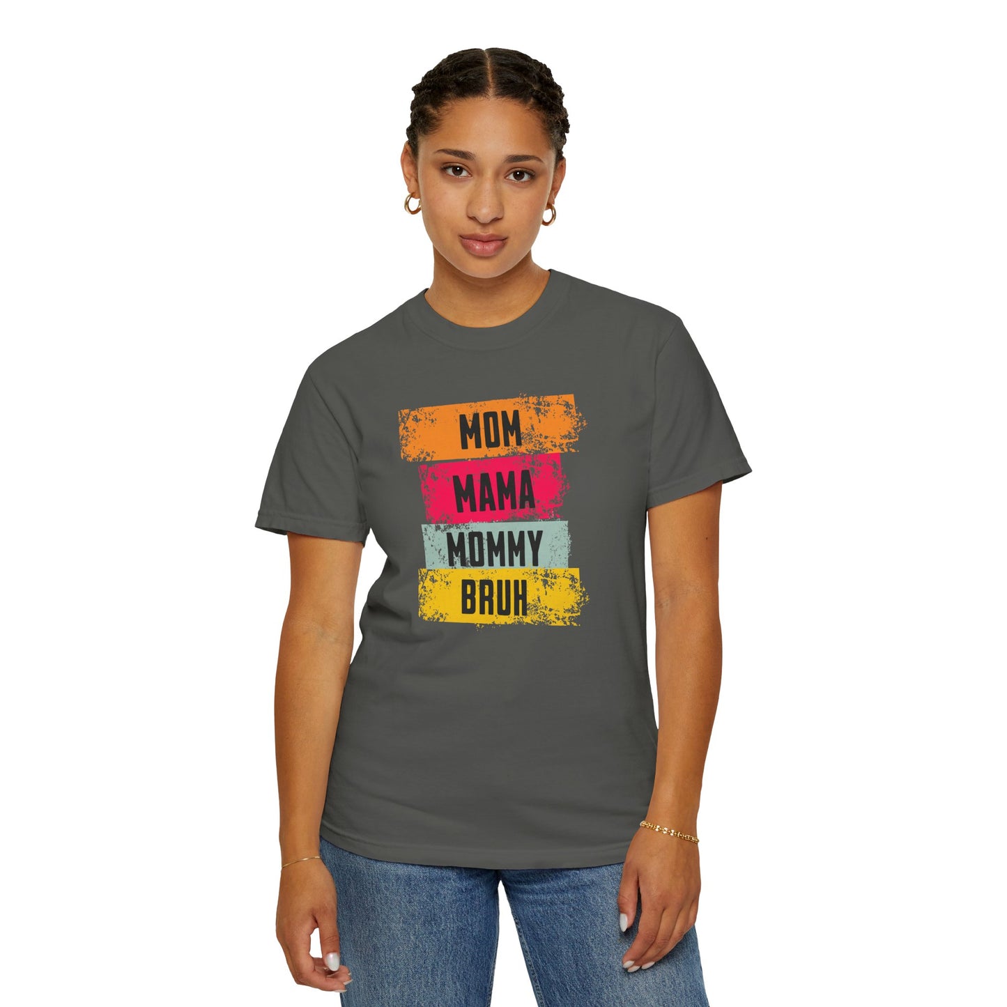 Mom, Mama, Mommy, Bruh Shirt- Colorful Mom Life Unisex T-Shirt – Fun & Casual Gift for Mothers