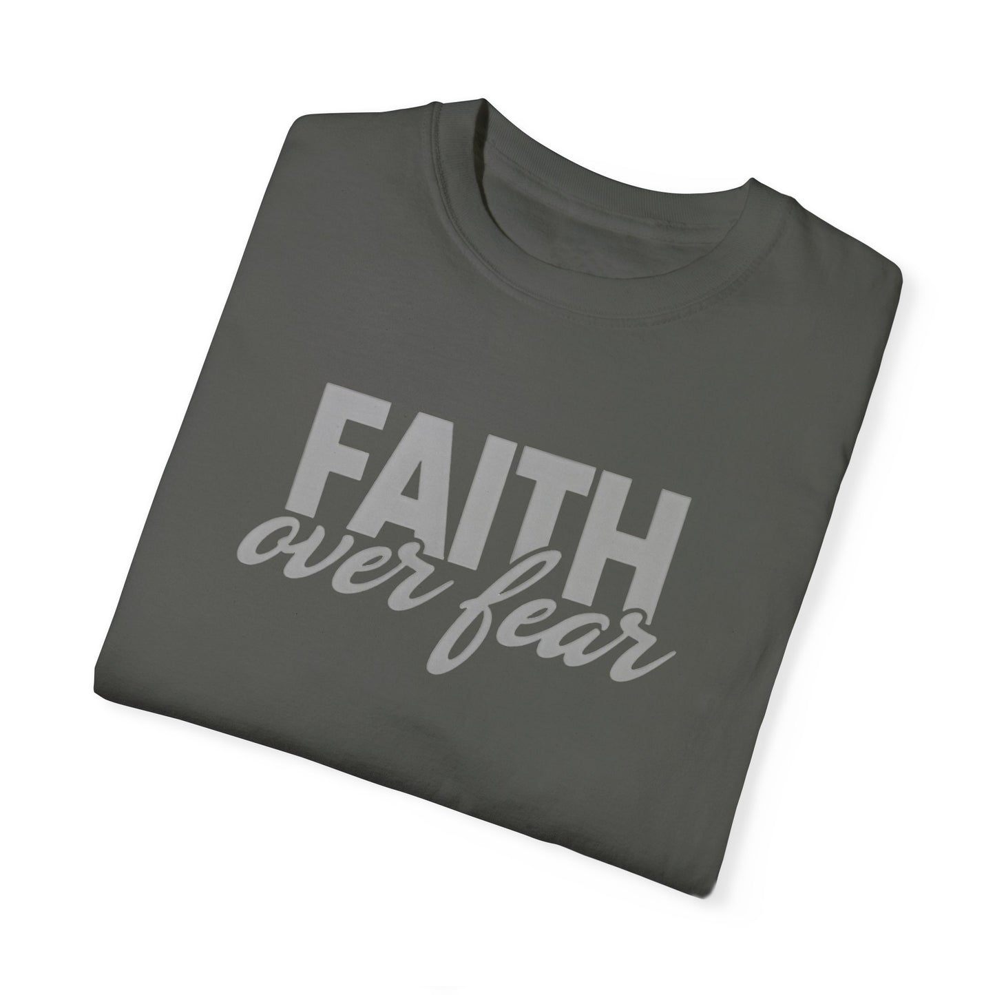 Faith Over Fear Unisex Garment-Dyed T-shirt - Inspirational Apparel