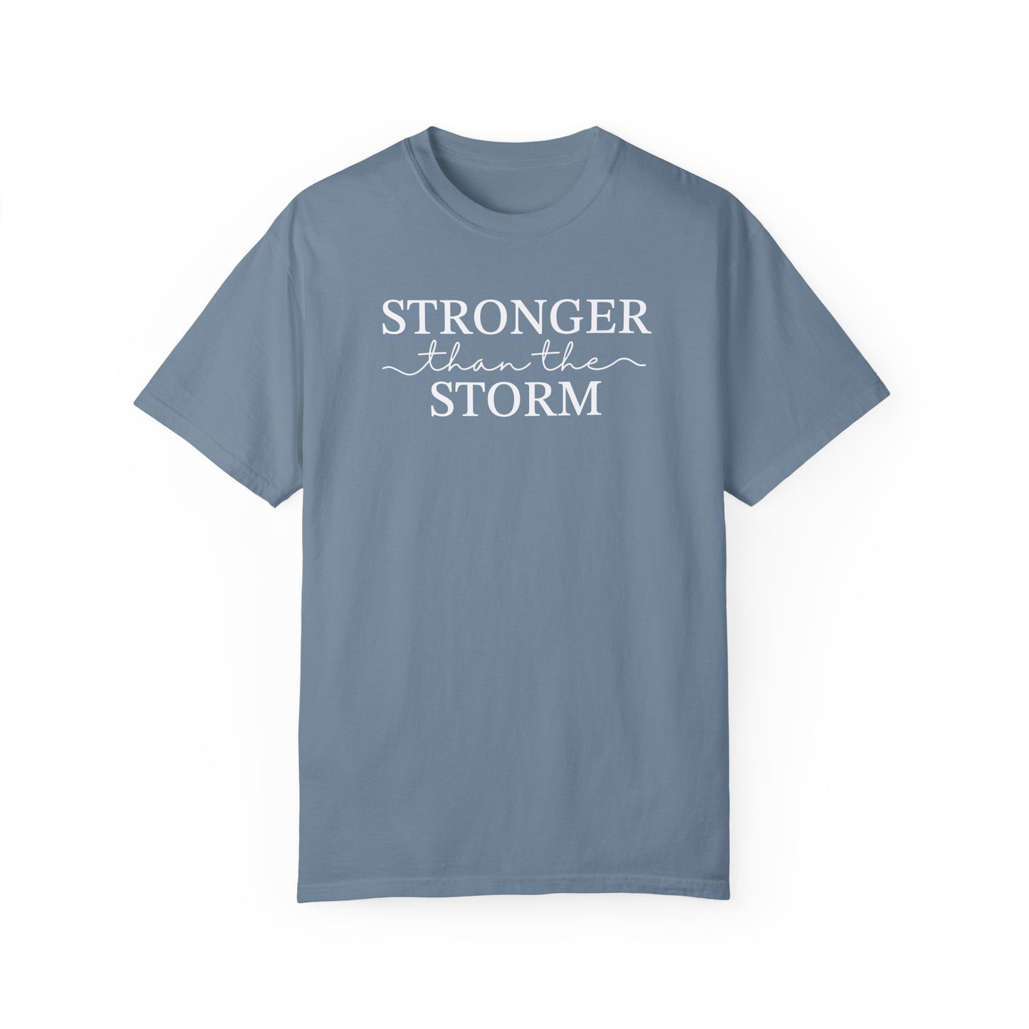 Stronger Than the Storm Unisex Garment-Dyed T-Shirt