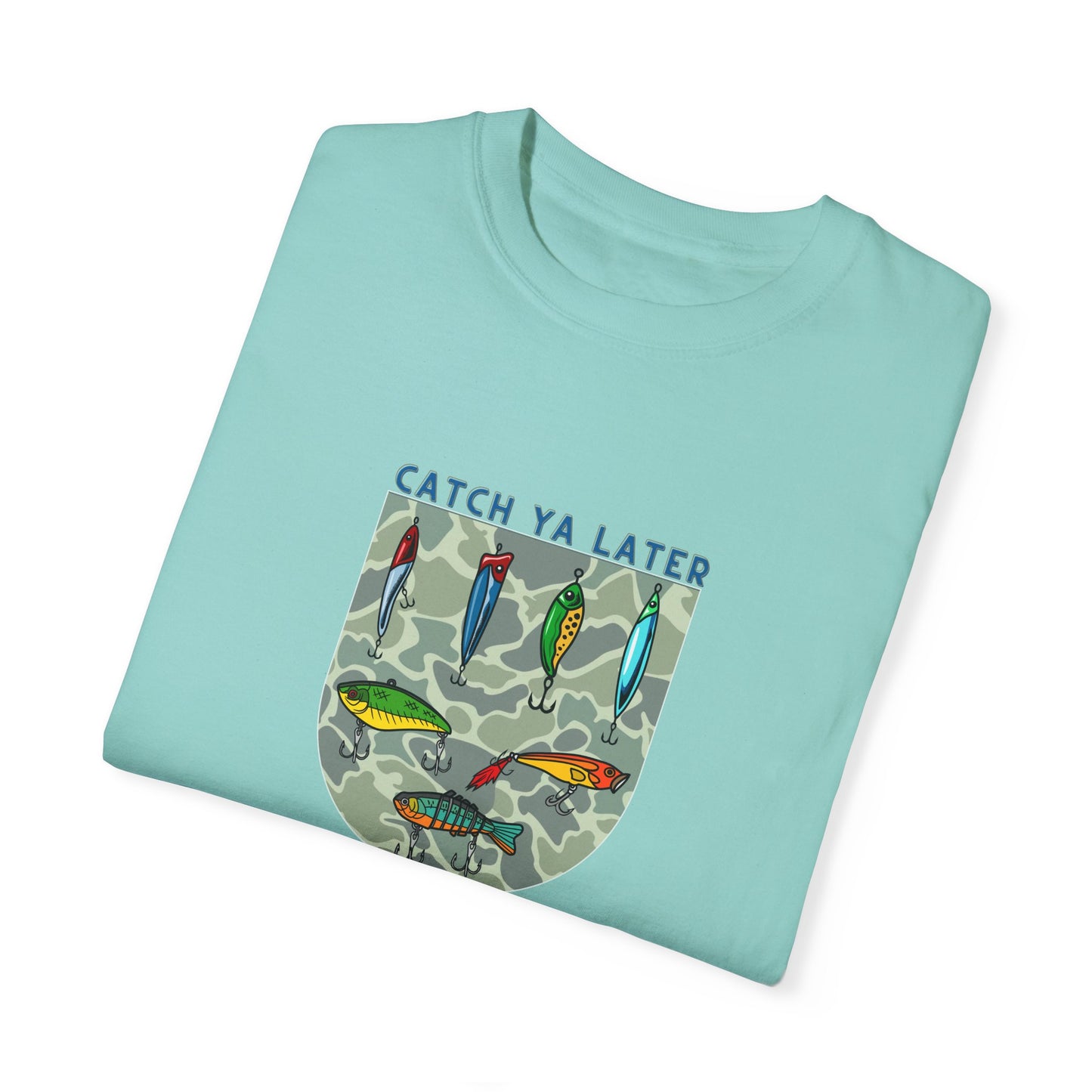 Catch Ya Later Fishing T-Shirt | Unisex Garment-Dyed Tee for Outdoor Enthusiasts