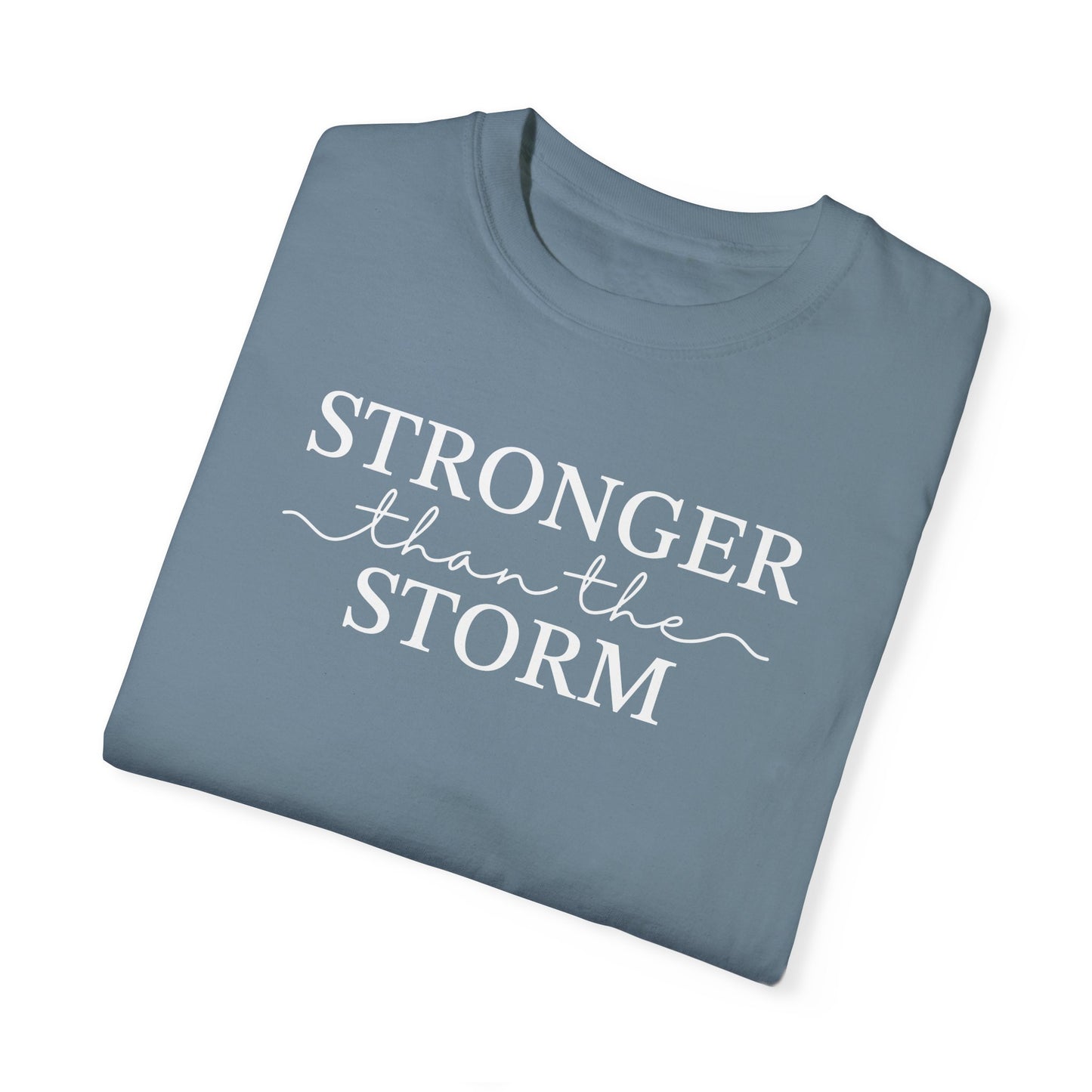 Stronger Than the Storm Unisex Garment-Dyed T-Shirt