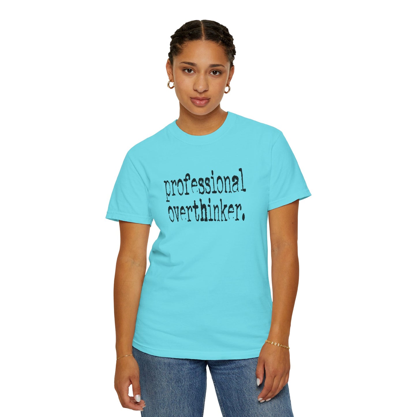 Unisex Professional Overthinker T-Shirt - Soft Garment-Dyed Tee for Creative Minds