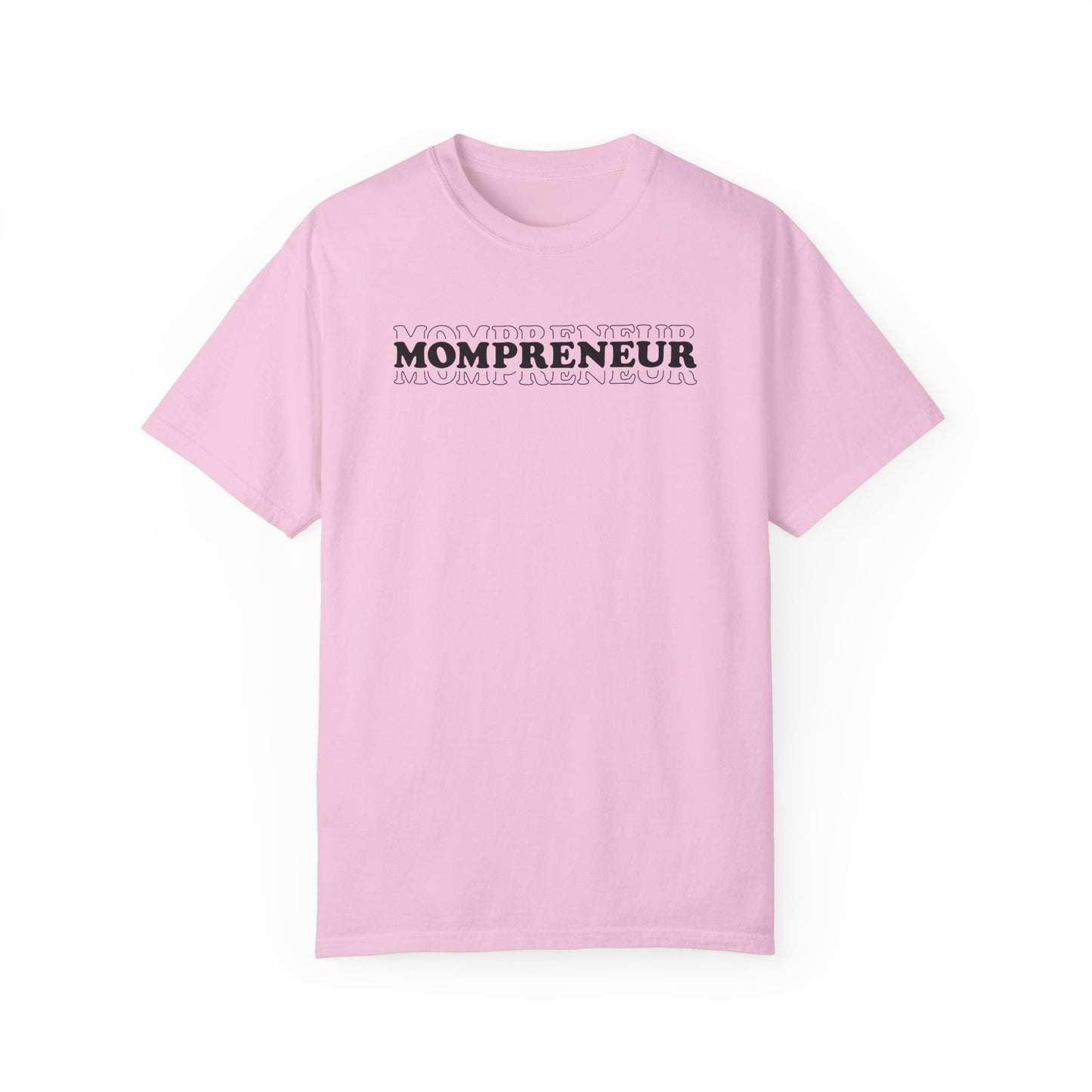 Mompreneur Garment-Dyed Unisex T-Shirt - Perfect Gift for Moms and Entrepreneurs