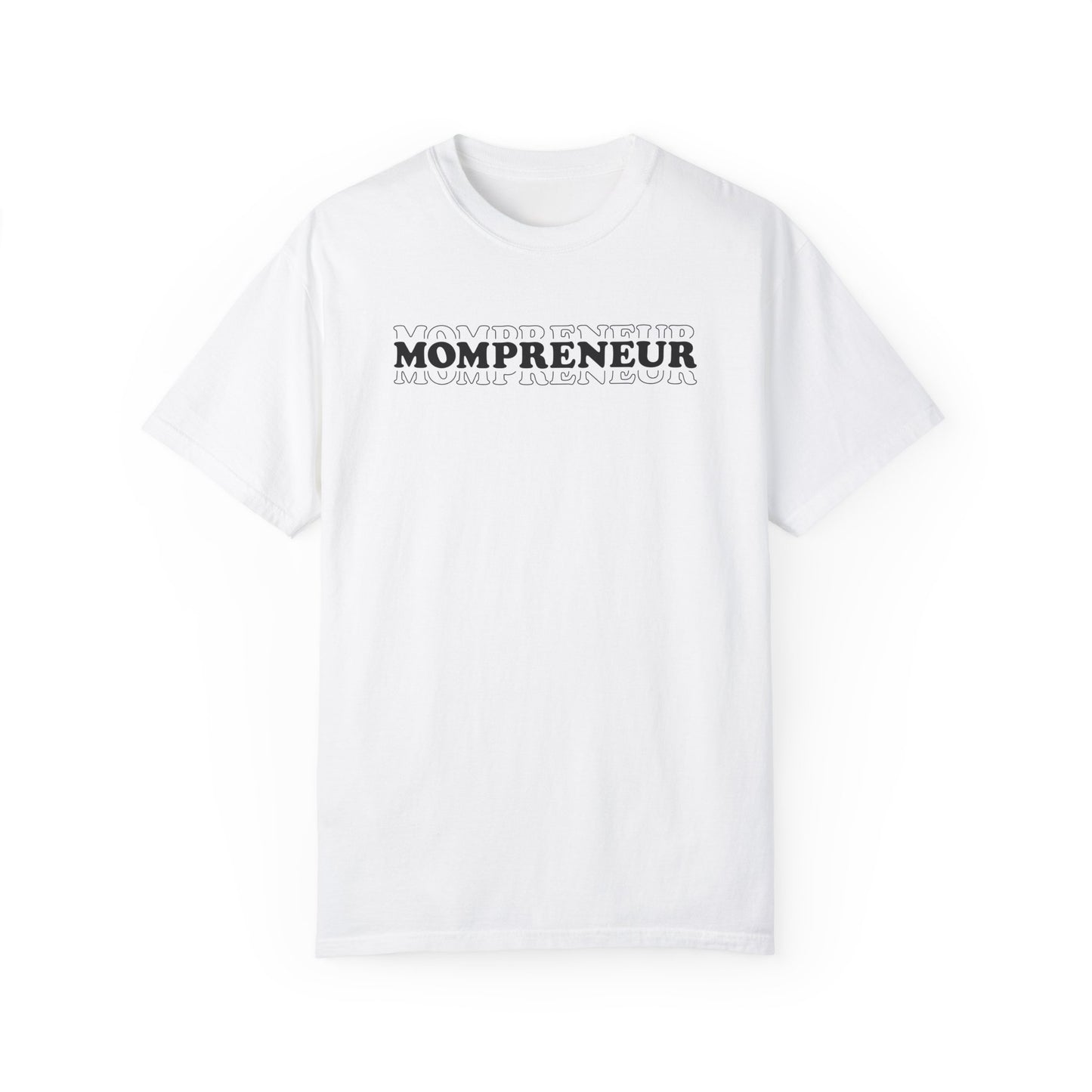 Mompreneur Garment-Dyed Unisex T-Shirt - Perfect Gift for Moms and Entrepreneurs