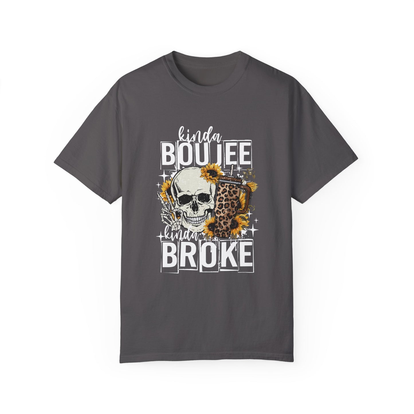 Kinda Boujee Kinda Broke White Unisex Garment-Dyed T-Shirt - Trendy Casual Wear for Fashion Lovers
