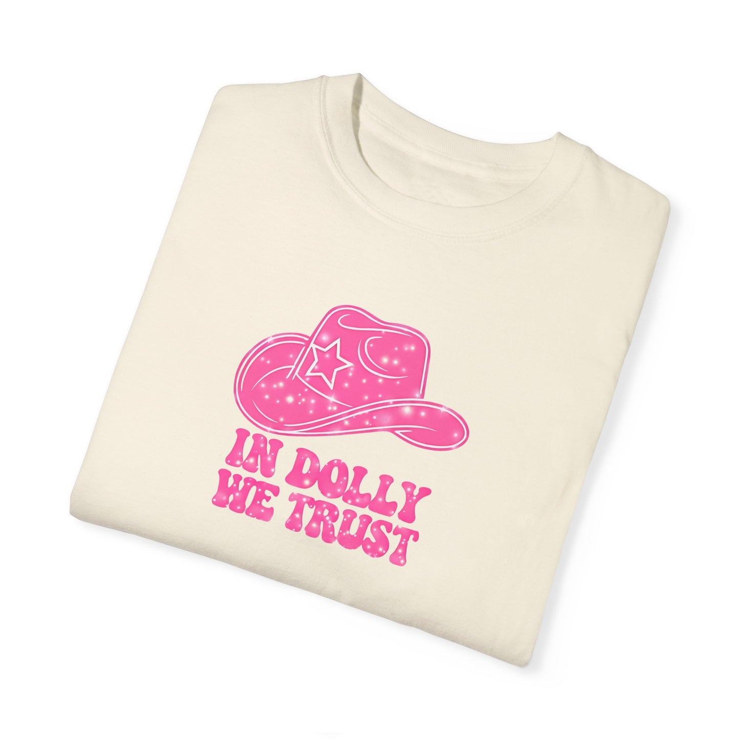 Unisex Garment-Dyed T-Shirt - "In Dolly We Trust" - Trendy Country Style Tee