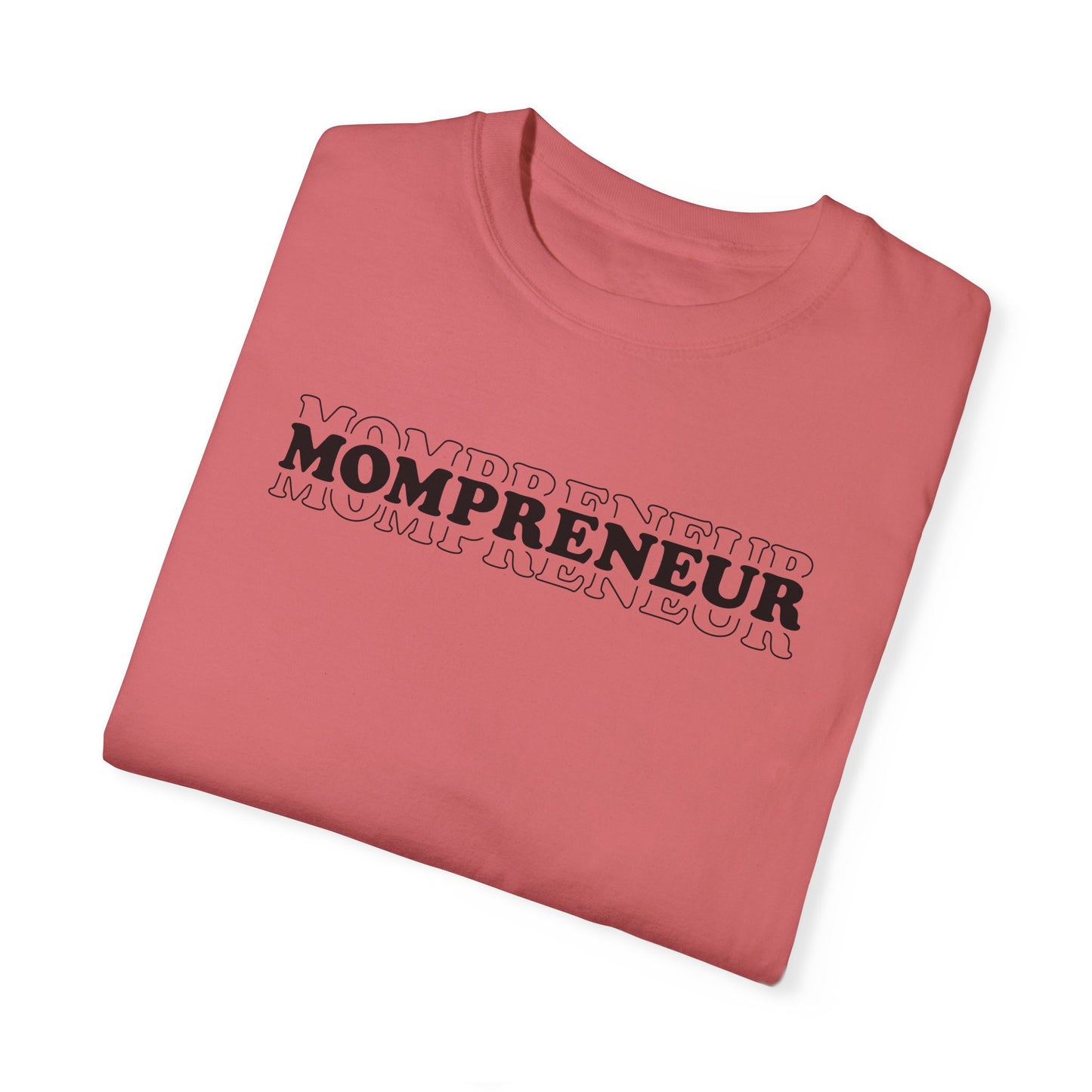 Mompreneur Garment-Dyed Unisex T-Shirt - Perfect Gift for Moms and Entrepreneurs
