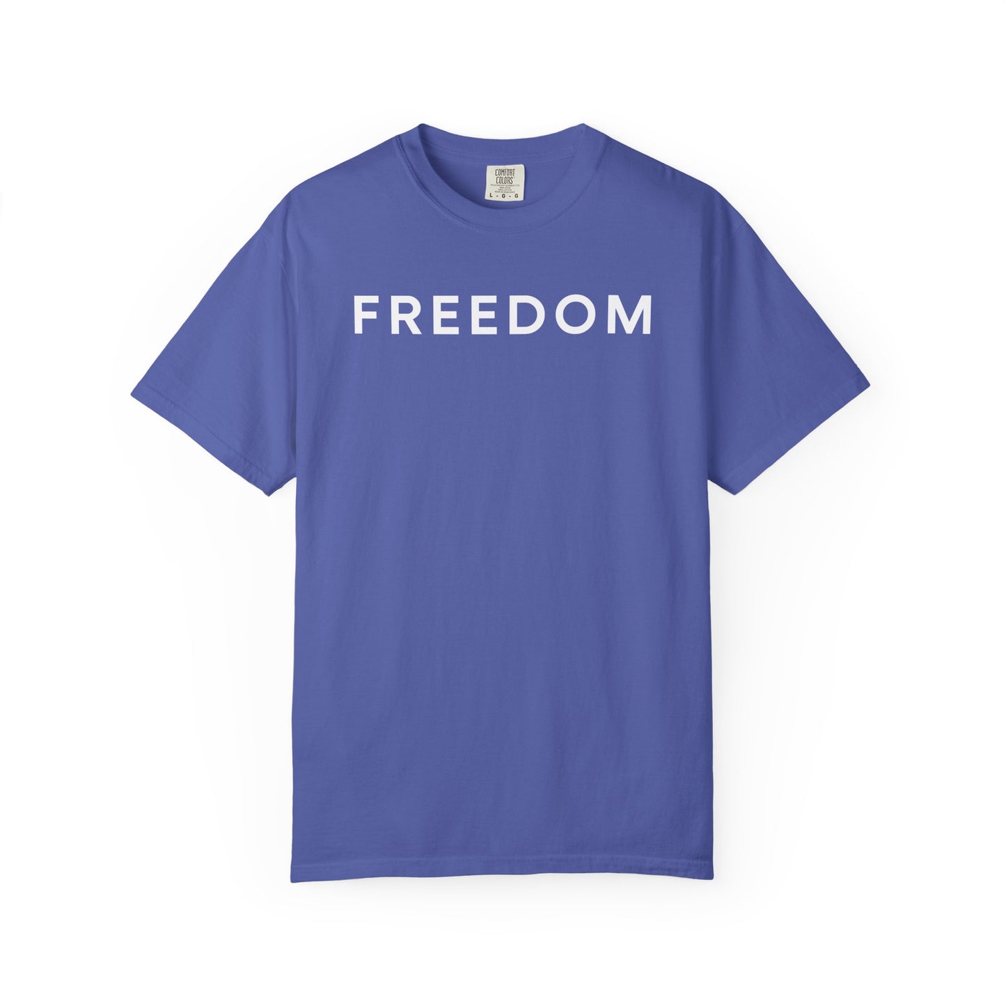 Freedom Unisex Garment-Dyed T-shirt - Casual Tee, Thought-Provoking Apparel, Perfect for Gifts, Statement Tees, Everyday Wear