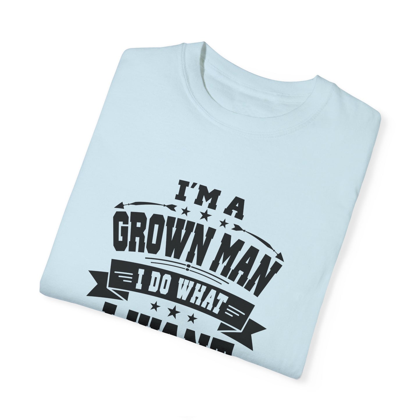 Humorous Grown Man T-Shirt - Perfect Gift for Men