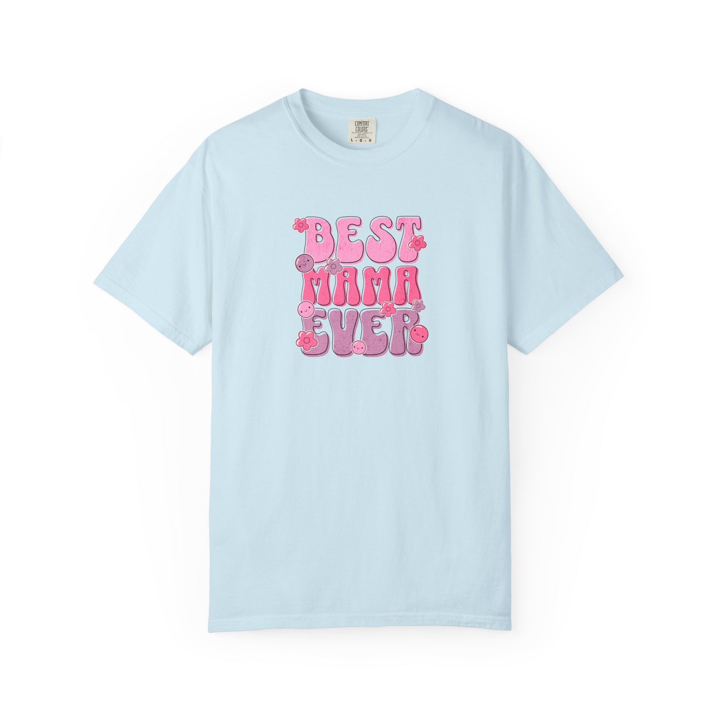 Best Mama Ever T-Shirt - Fun Gift for Moms, Comfortable Unisex Tee