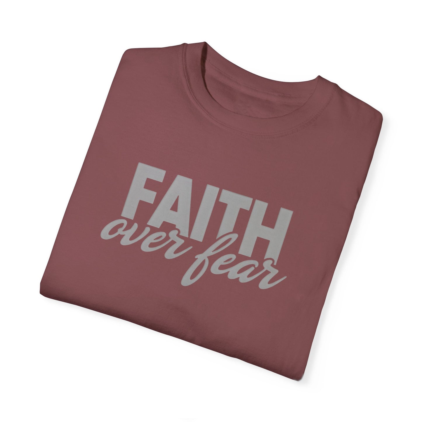 Faith Over Fear Unisex Garment-Dyed T-shirt - Inspirational Apparel