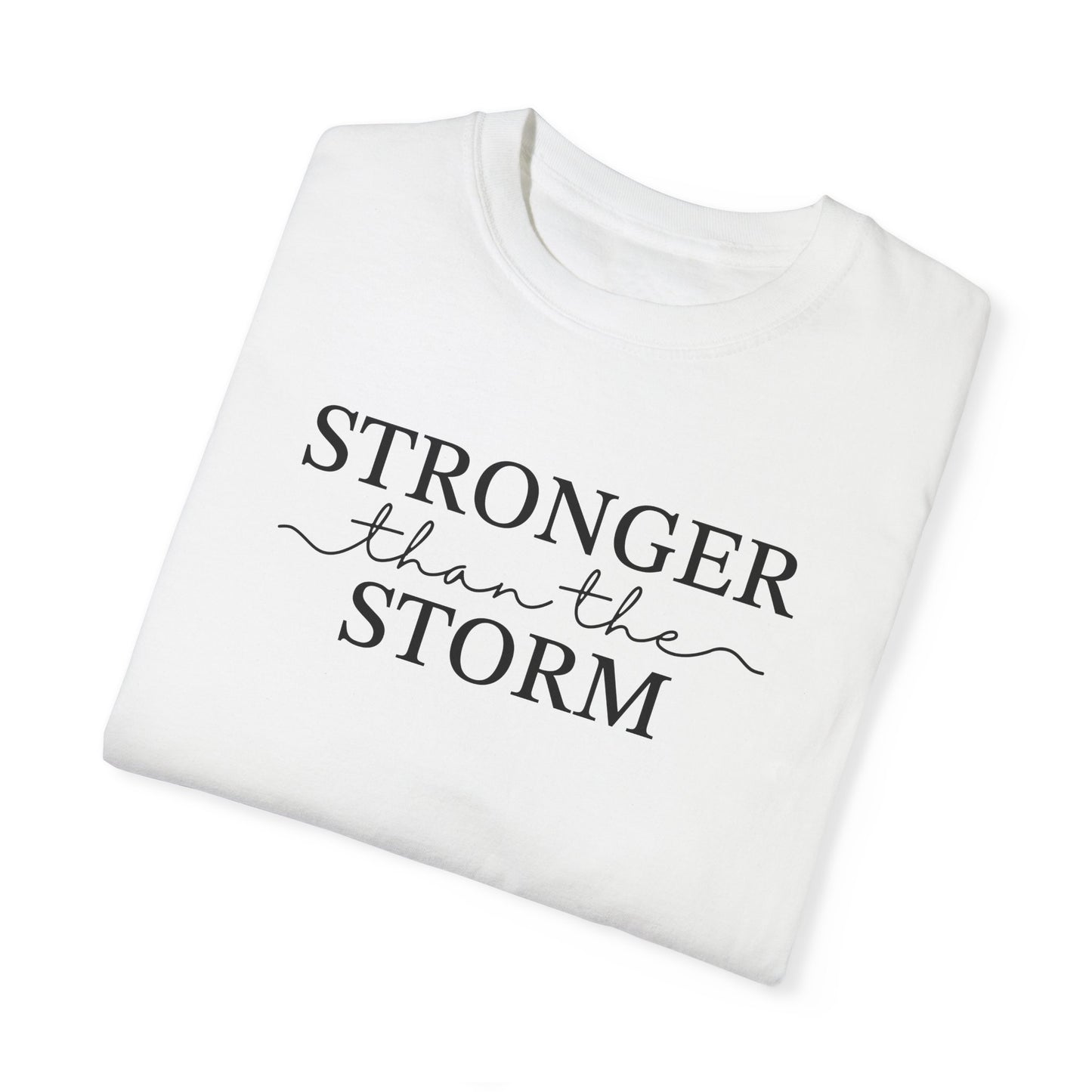 Inspirational T-Shirt - "Stronger than the Storm" Unisex Garment-Dyed Tee