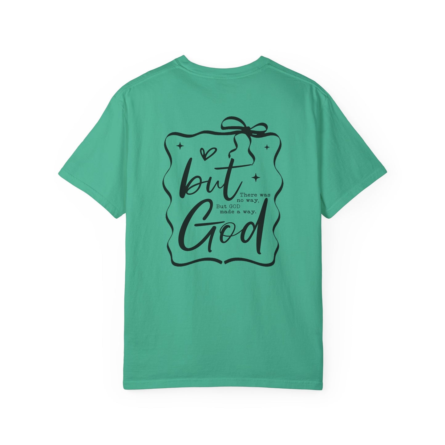 Inspirational Unisex Garment-Dyed T-Shirt - "but God made a way"
