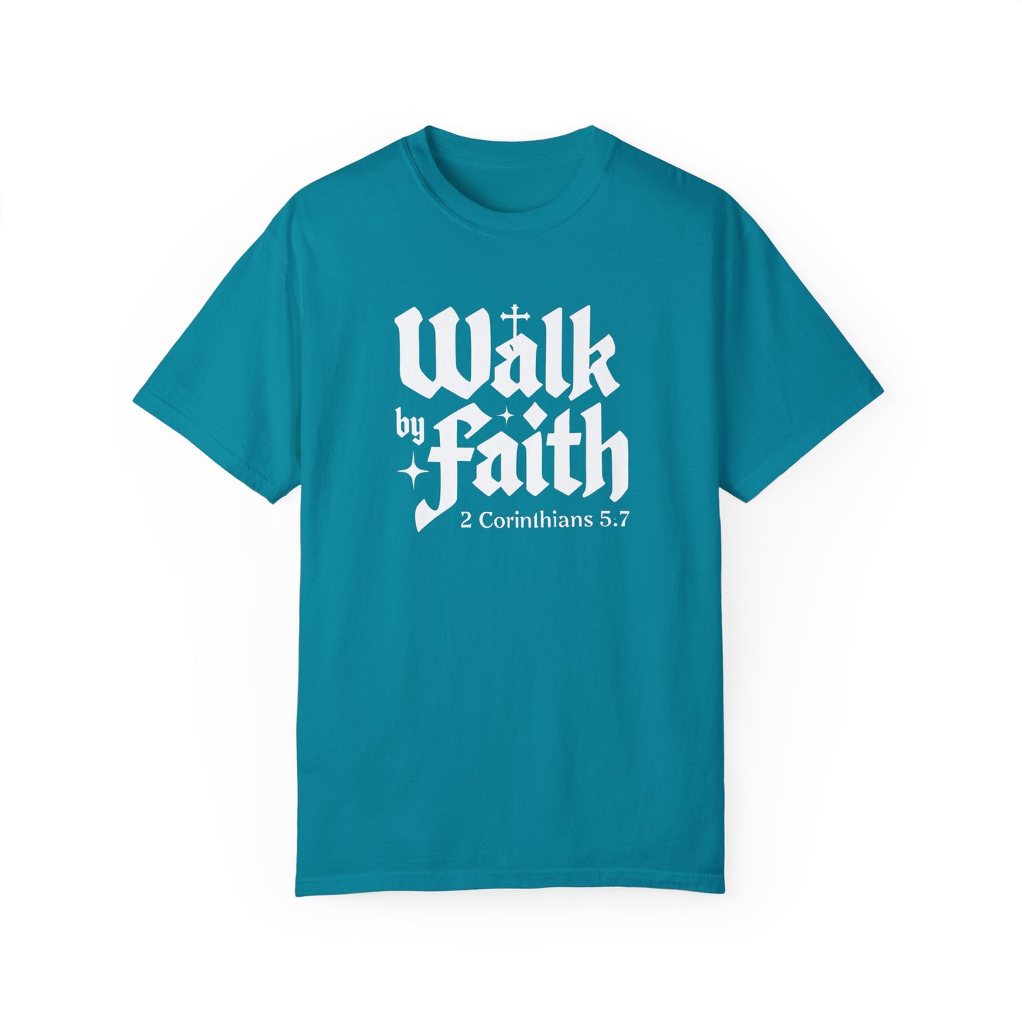 Walk by Faith Garment-Dyed Unisex T-Shirt - Inspirational Quote Tee