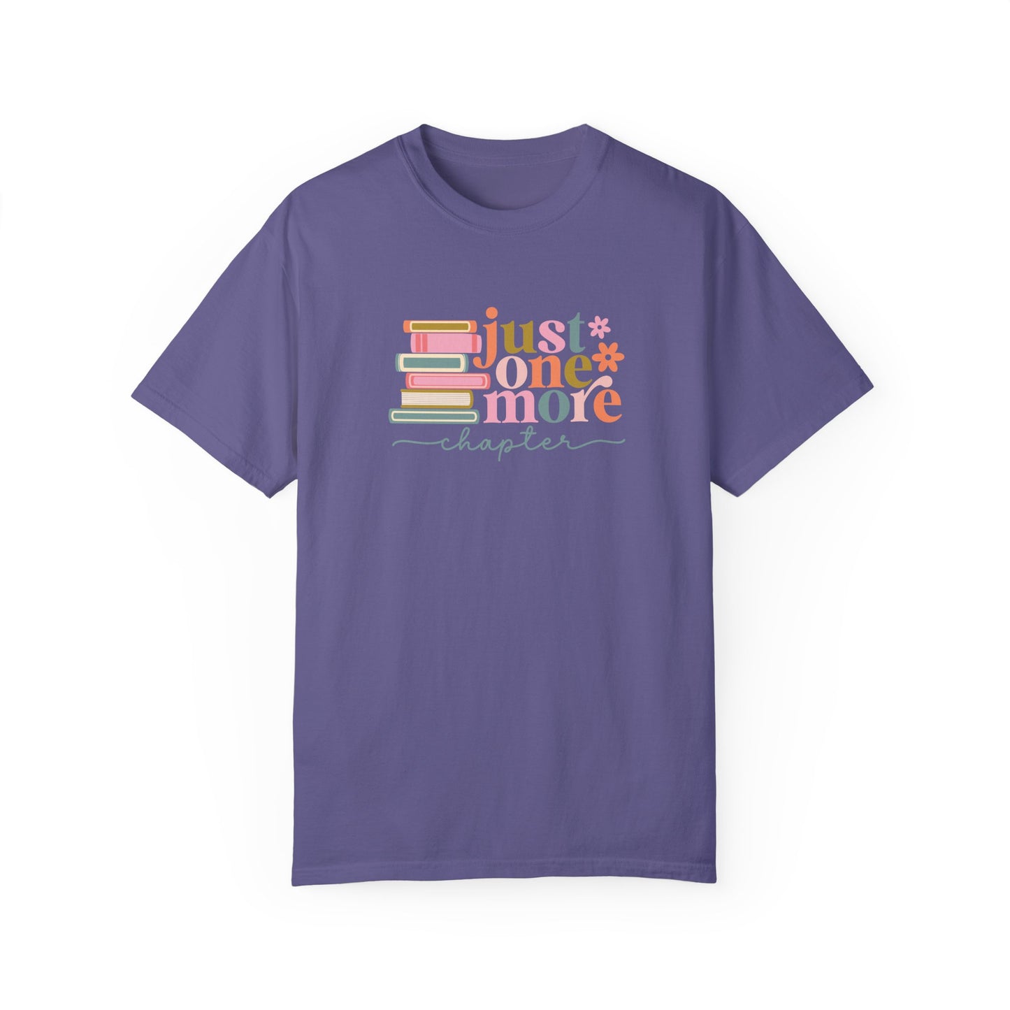 Just One More Chapter Unisex Garment-Dyed T-Shirt - Book Lover Tee