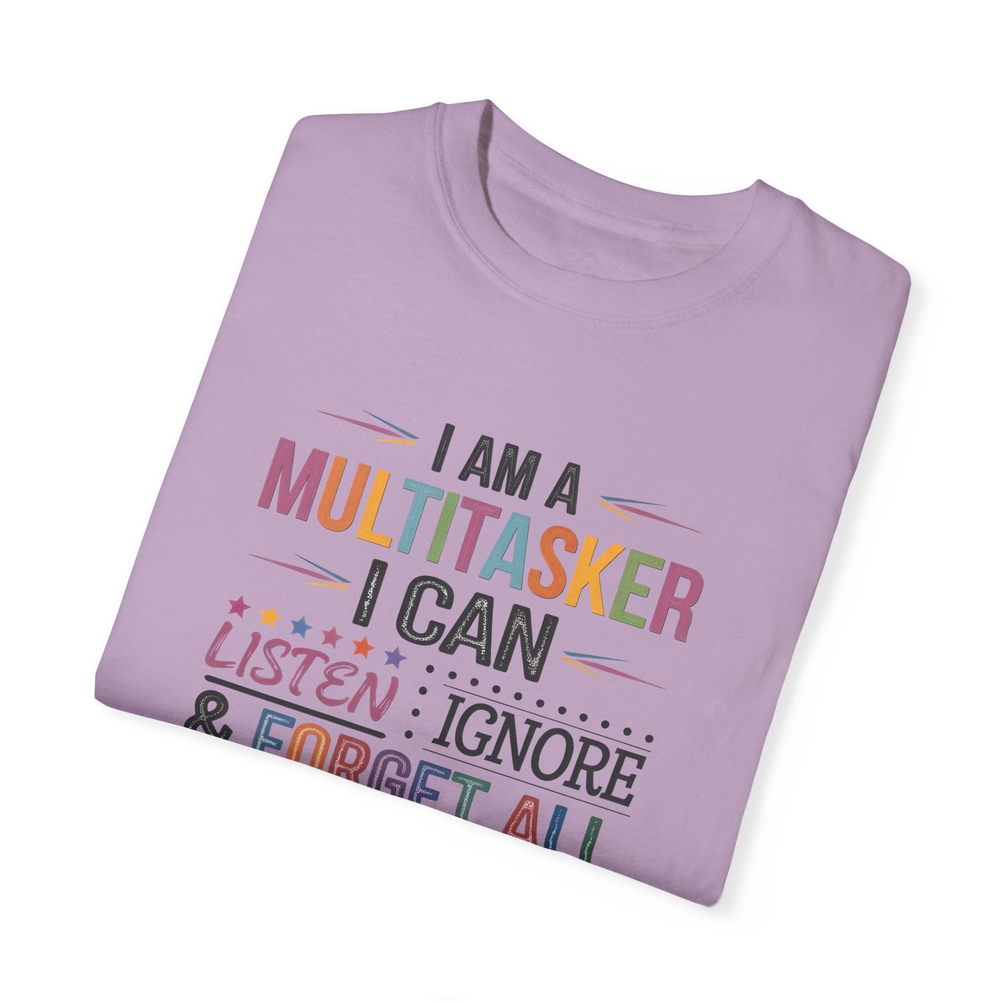 Funny Multitasker T-shirt - Unisex Garment-Dyed Tee, Perfect Gift for Busy Individuals