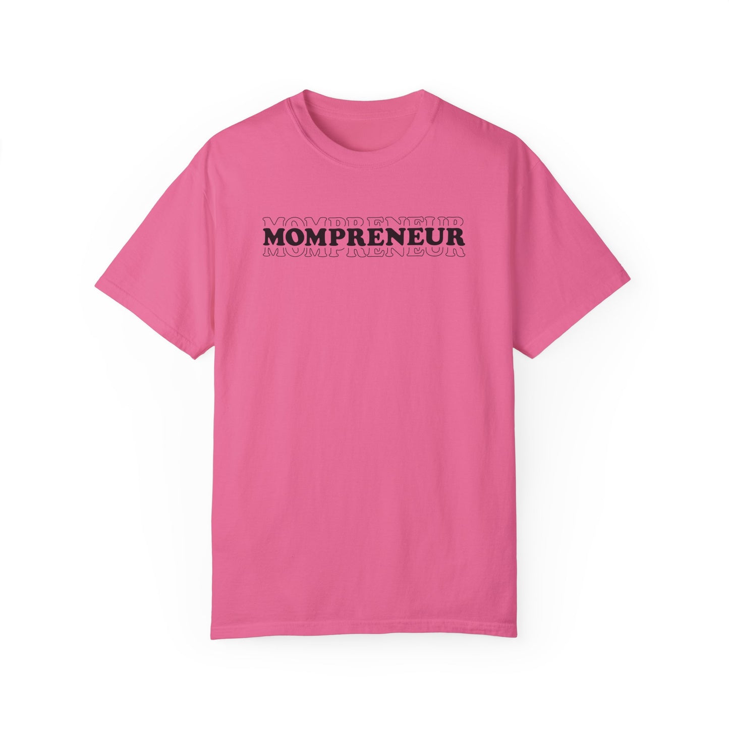Mompreneur Garment-Dyed Unisex T-Shirt - Perfect Gift for Moms and Entrepreneurs