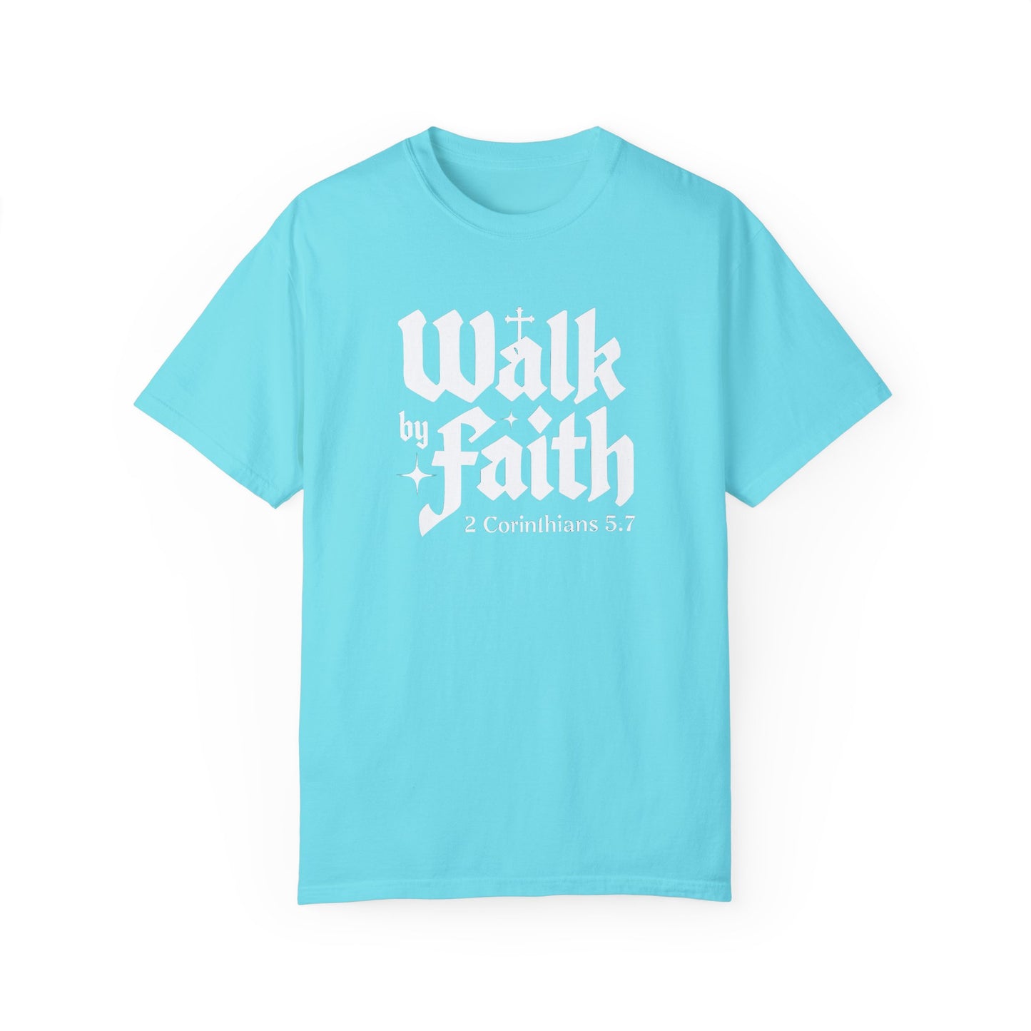 Walk by Faith Garment-Dyed Unisex T-Shirt - Inspirational Quote Tee