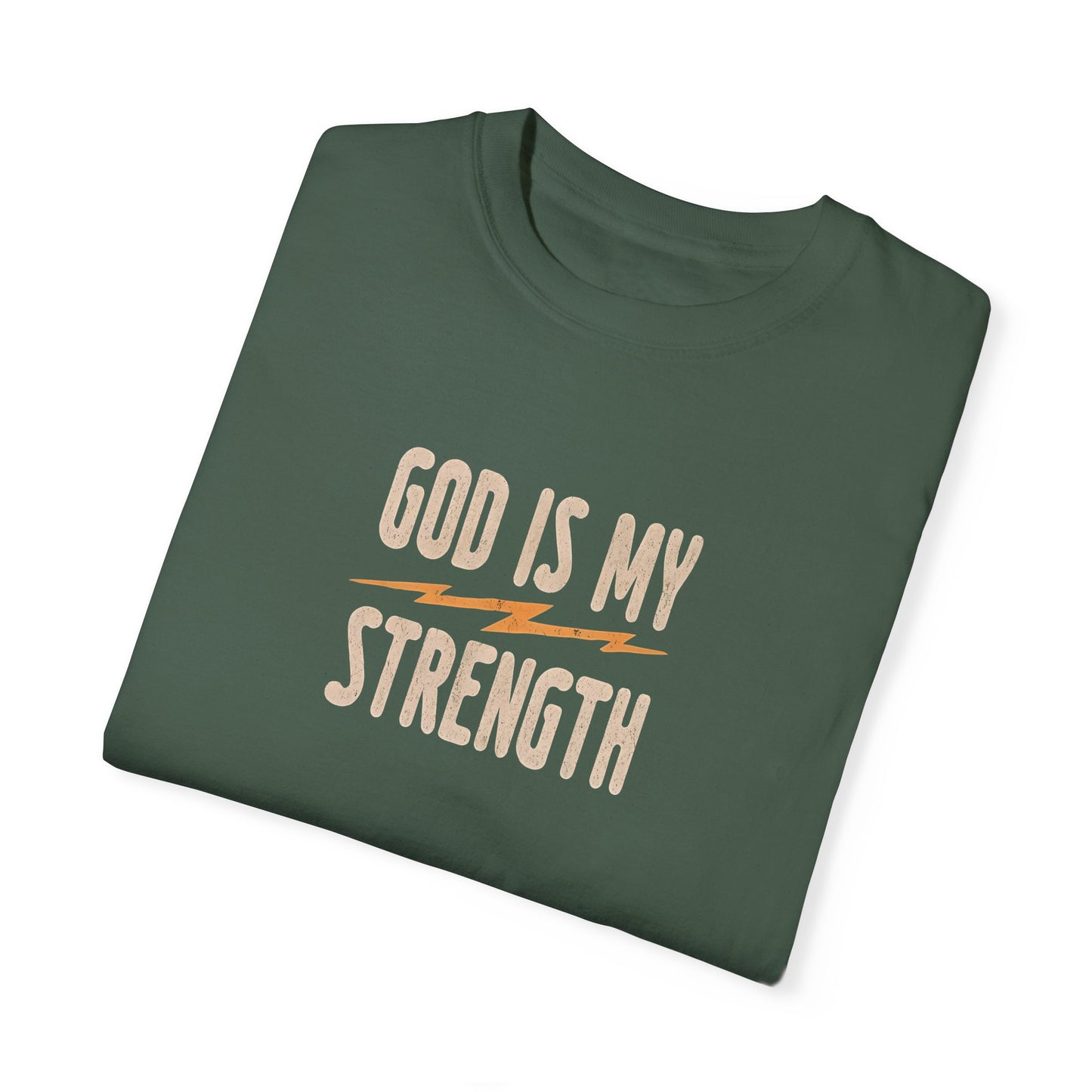 God is My Strength Unisex Garment-Dyed T-Shirt – Inspirational Casual Wear