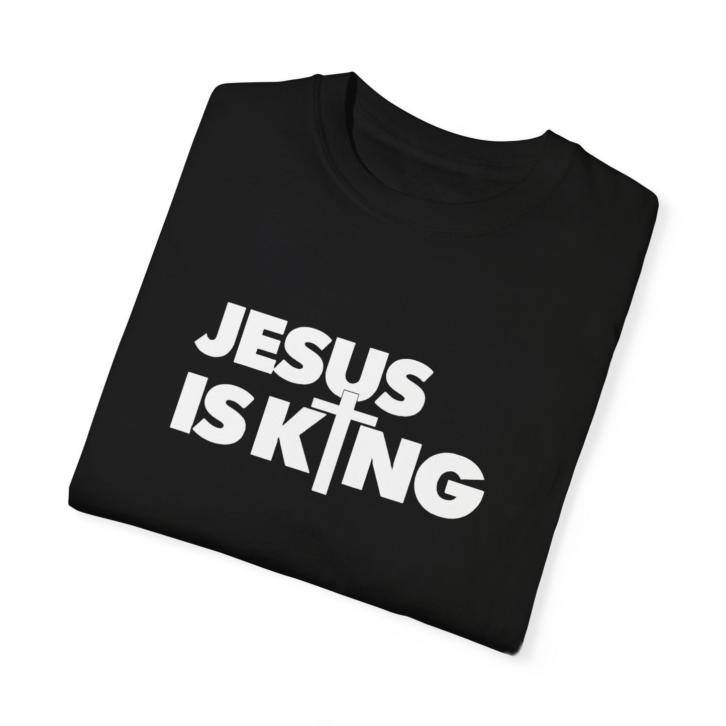 Unisex Garment-Dyed T-Shirt - "Jesus is King" Inspirational Tee
