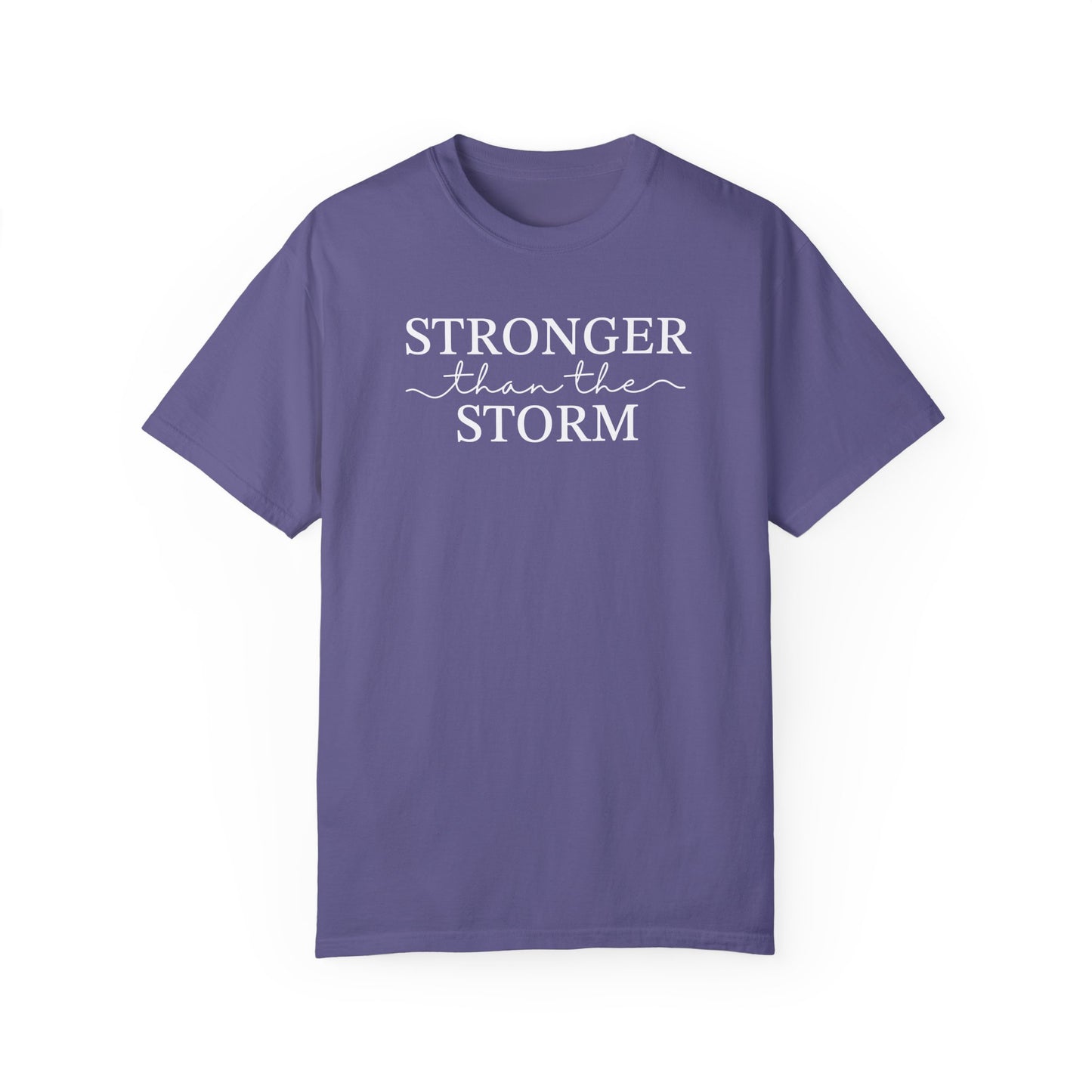 Stronger Than the Storm Unisex Garment-Dyed T-Shirt