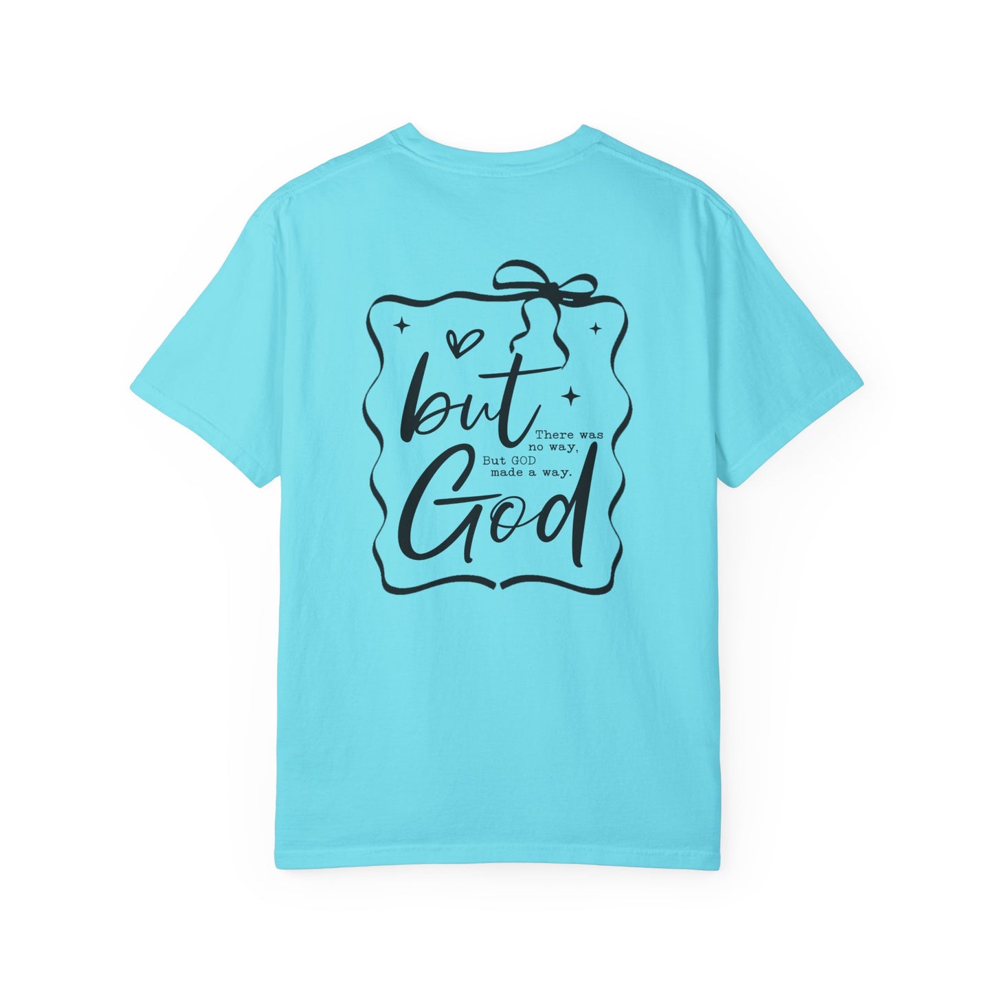 Inspirational Unisex Garment-Dyed T-Shirt - "but God made a way"